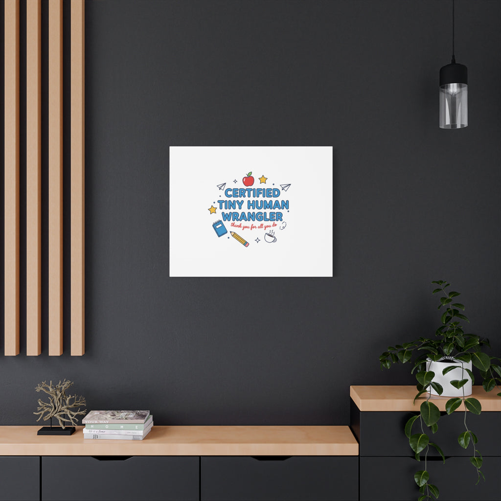 Certified Tiny Human Wrangler Canvas | teacher appreciation gifts, teacher life