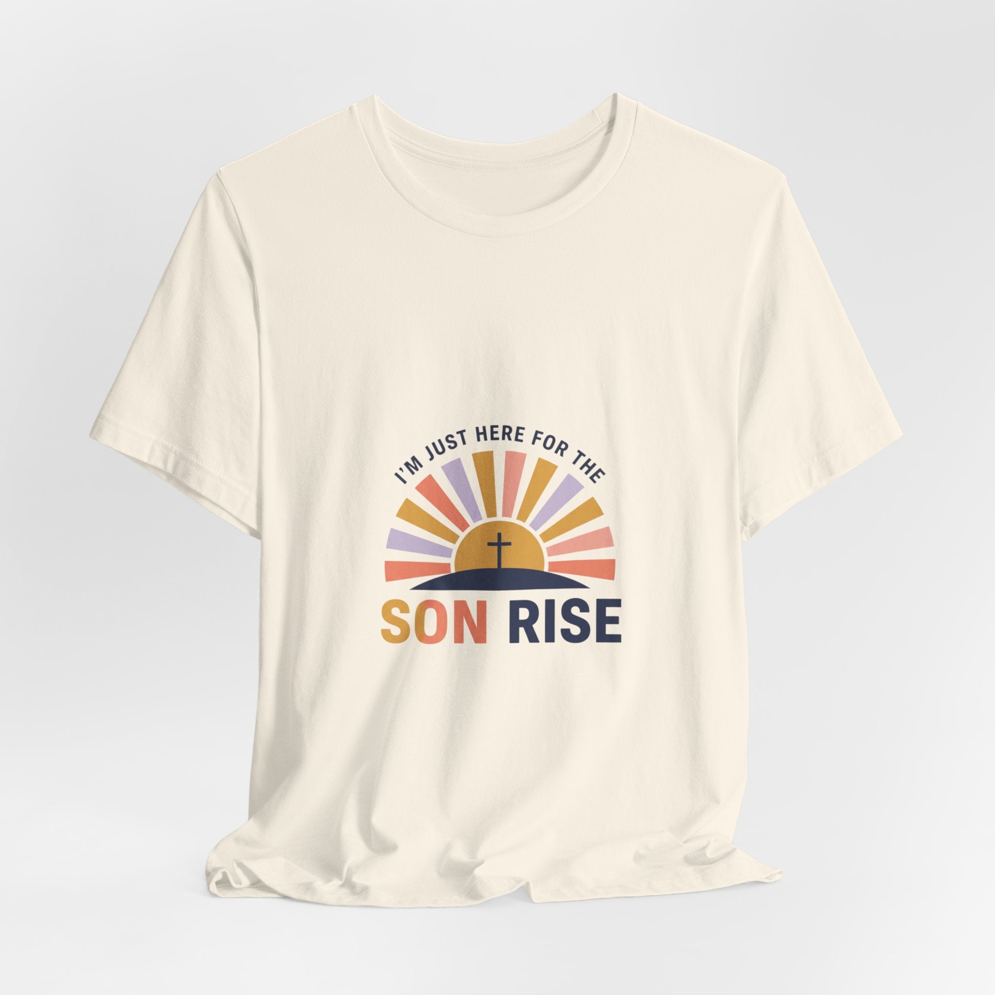 I’m Just Here for the Son Rise T-Shirt | Christian Easter shirt, faith-based humor