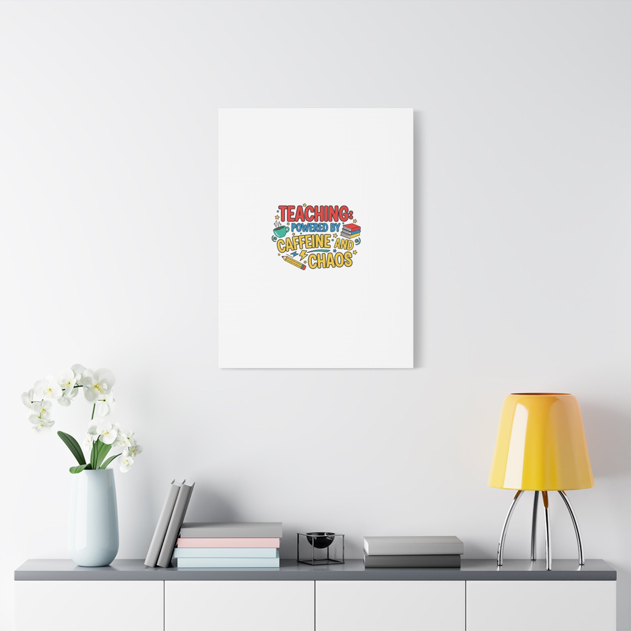 Teaching: Powered by Caffeine and Chaos Canvas | Teacher Appreciation Gifts