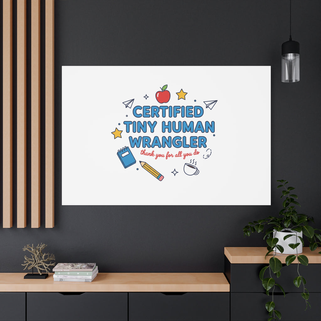 Certified Tiny Human Wrangler Canvas | teacher appreciation gifts, teacher life