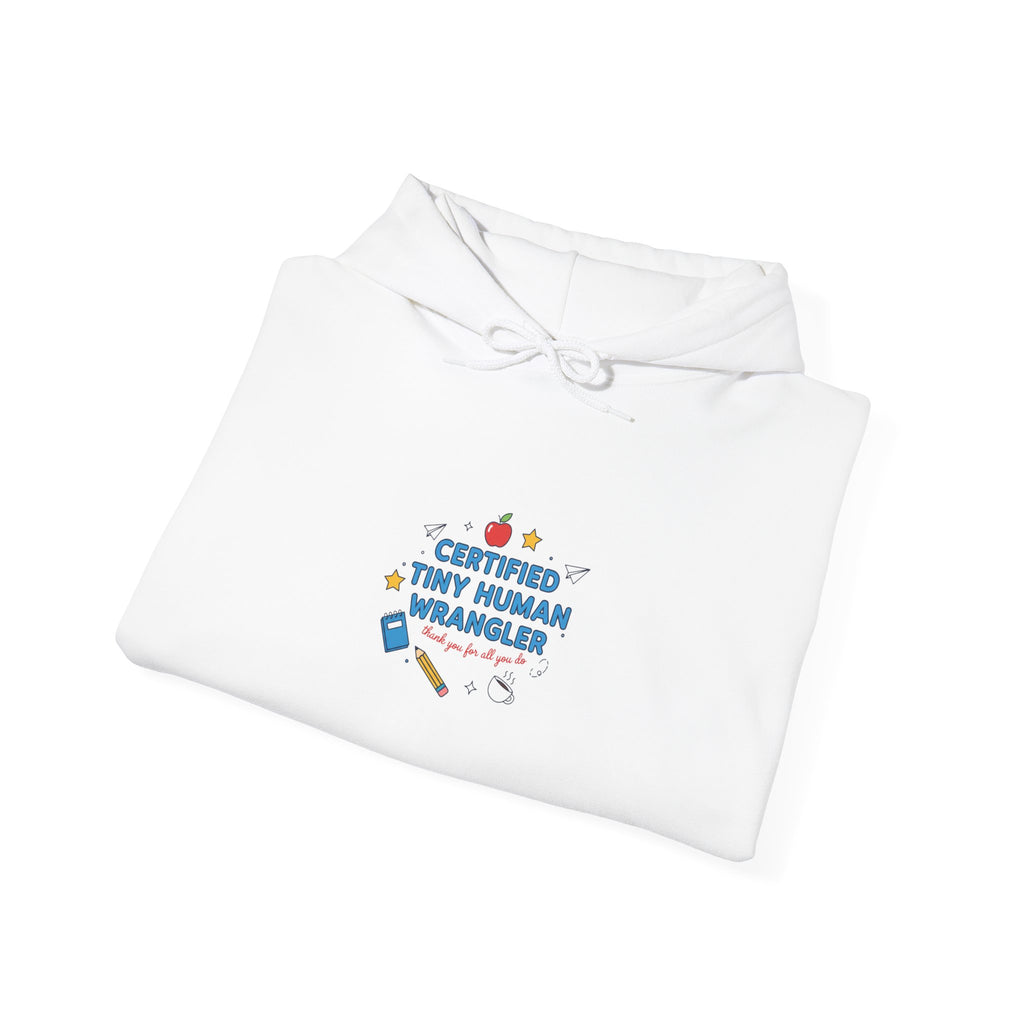 Certified Tiny Human Wrangler Hoodie | teacher appreciation, teacher life