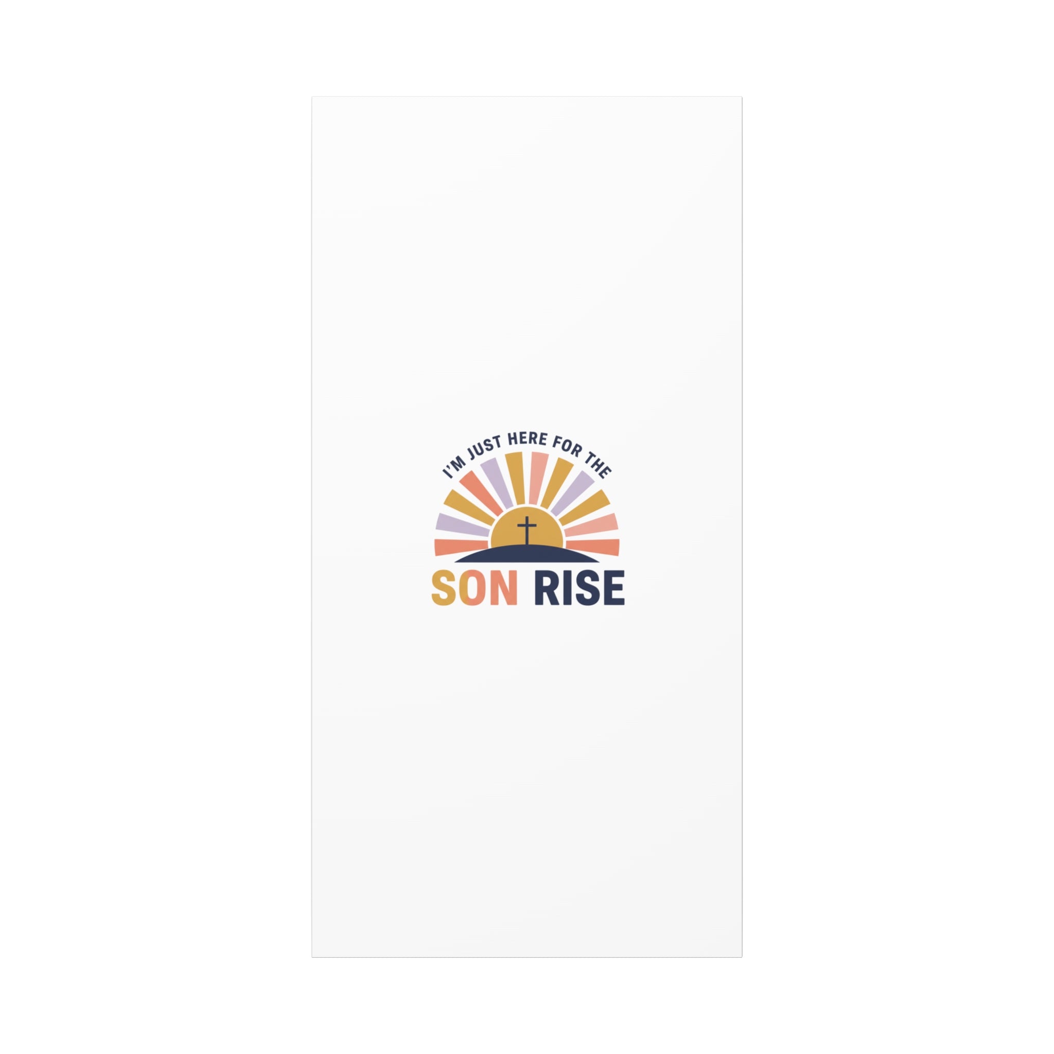 I'm Just Here for the Son Rise Canvas | Christian Easter Wall Art, Faith-Based Humor