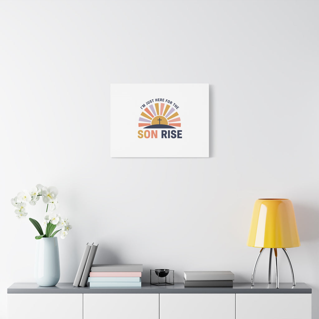 I'm Just Here for the Son Rise Canvas | Christian Easter Wall Art, Faith-Based Humor