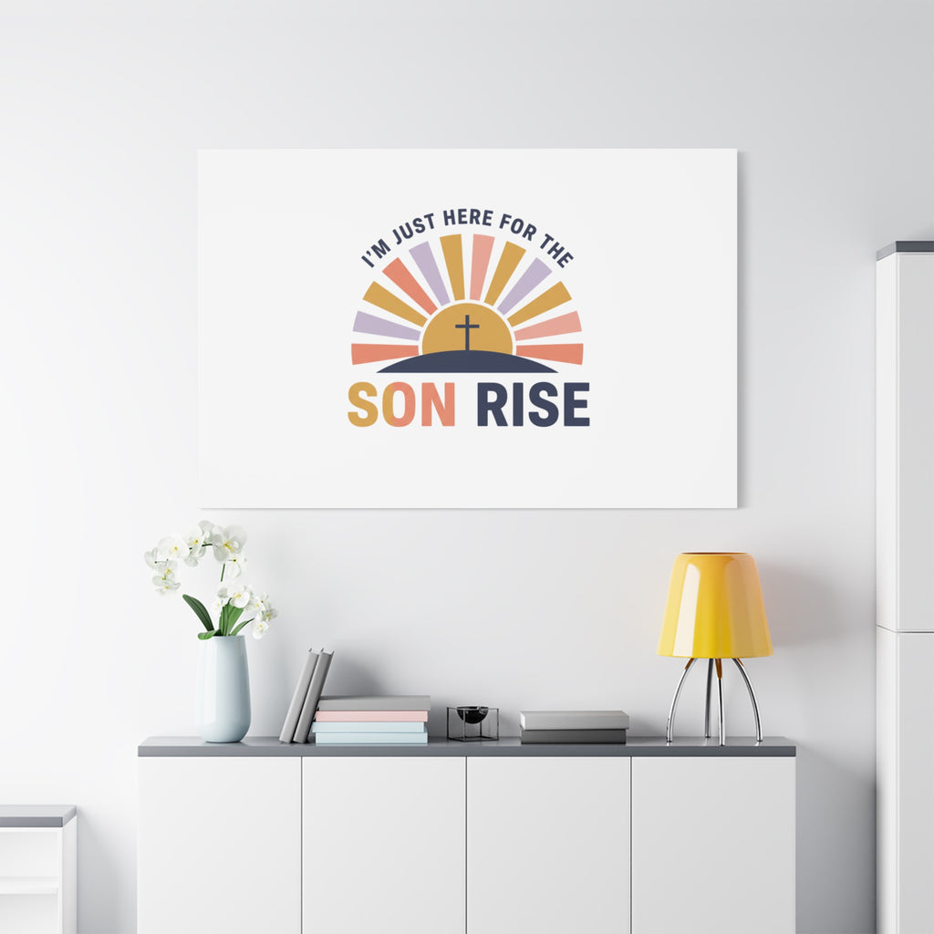I'm Just Here for the Son Rise Canvas | Christian Easter Wall Art, Faith-Based Humor