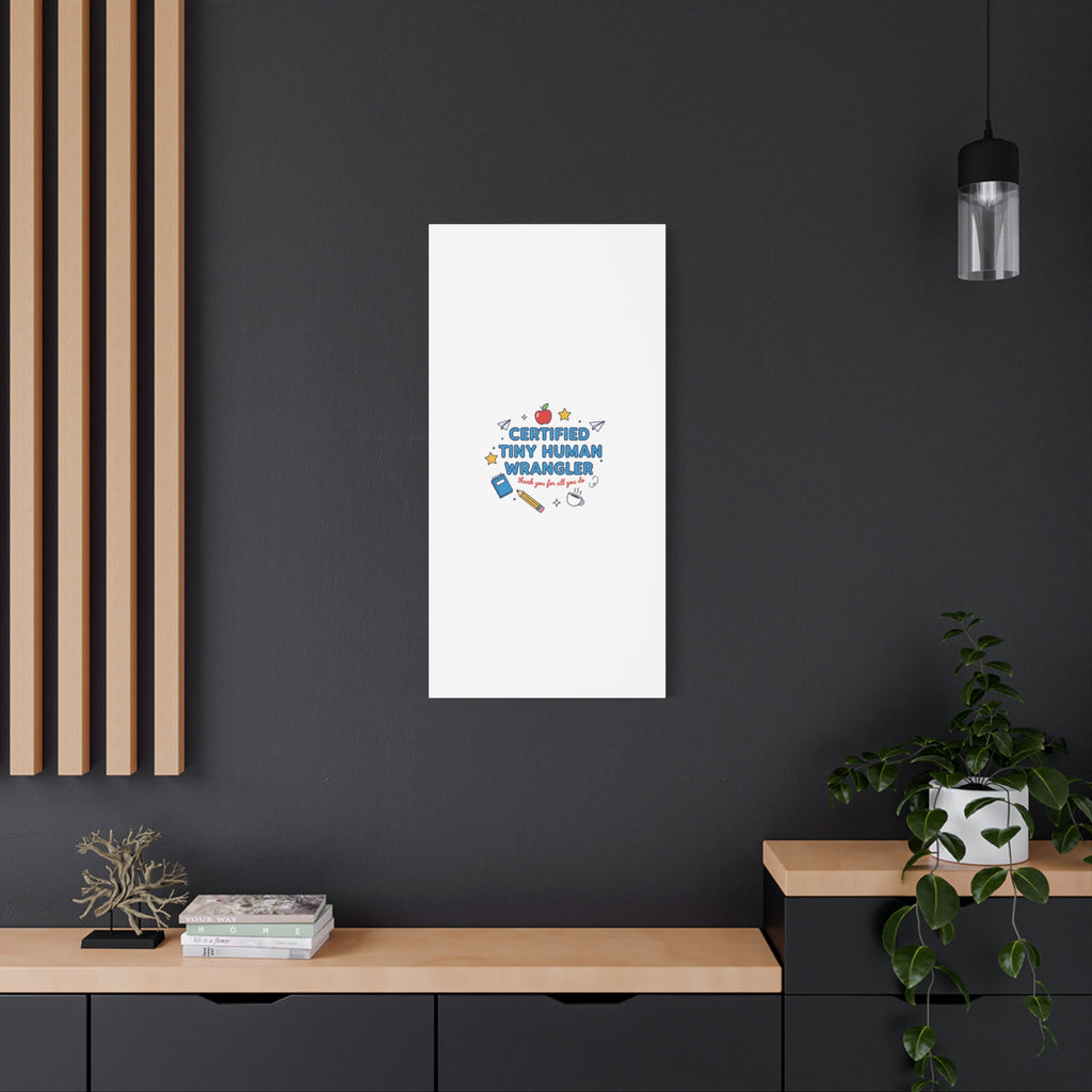 Certified Tiny Human Wrangler Canvas | teacher appreciation gifts, teacher life
