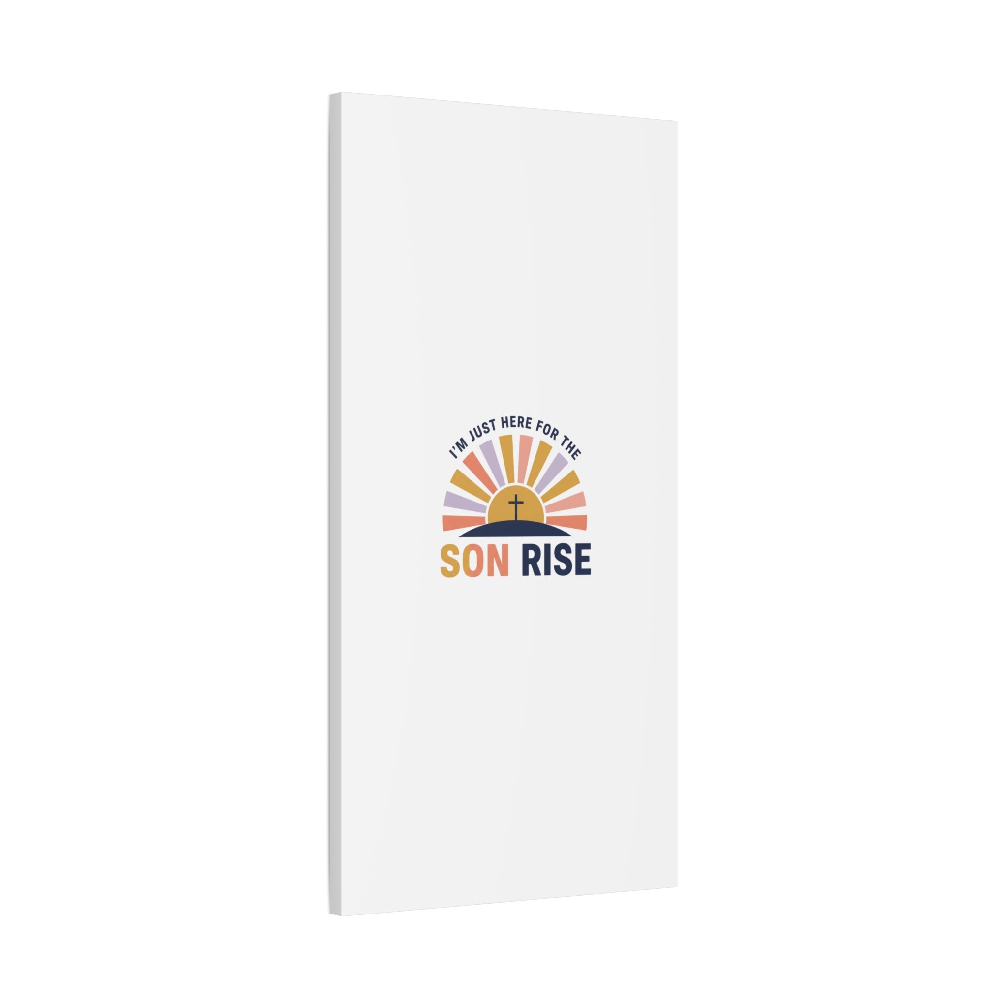 I'm Just Here for the Son Rise Canvas | Christian Easter Wall Art, Faith-Based Humor