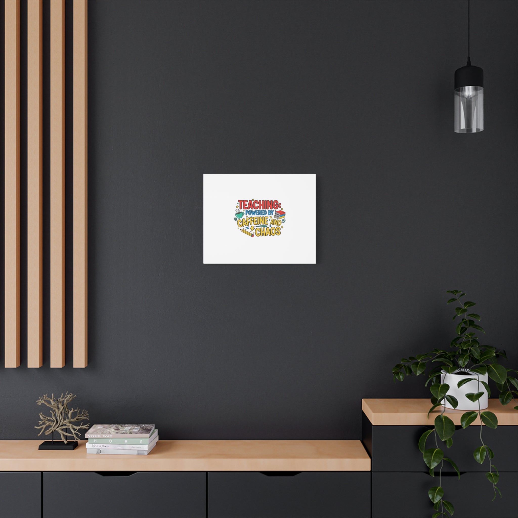 Teaching: Powered by Caffeine and Chaos Canvas | Teacher Appreciation Gifts