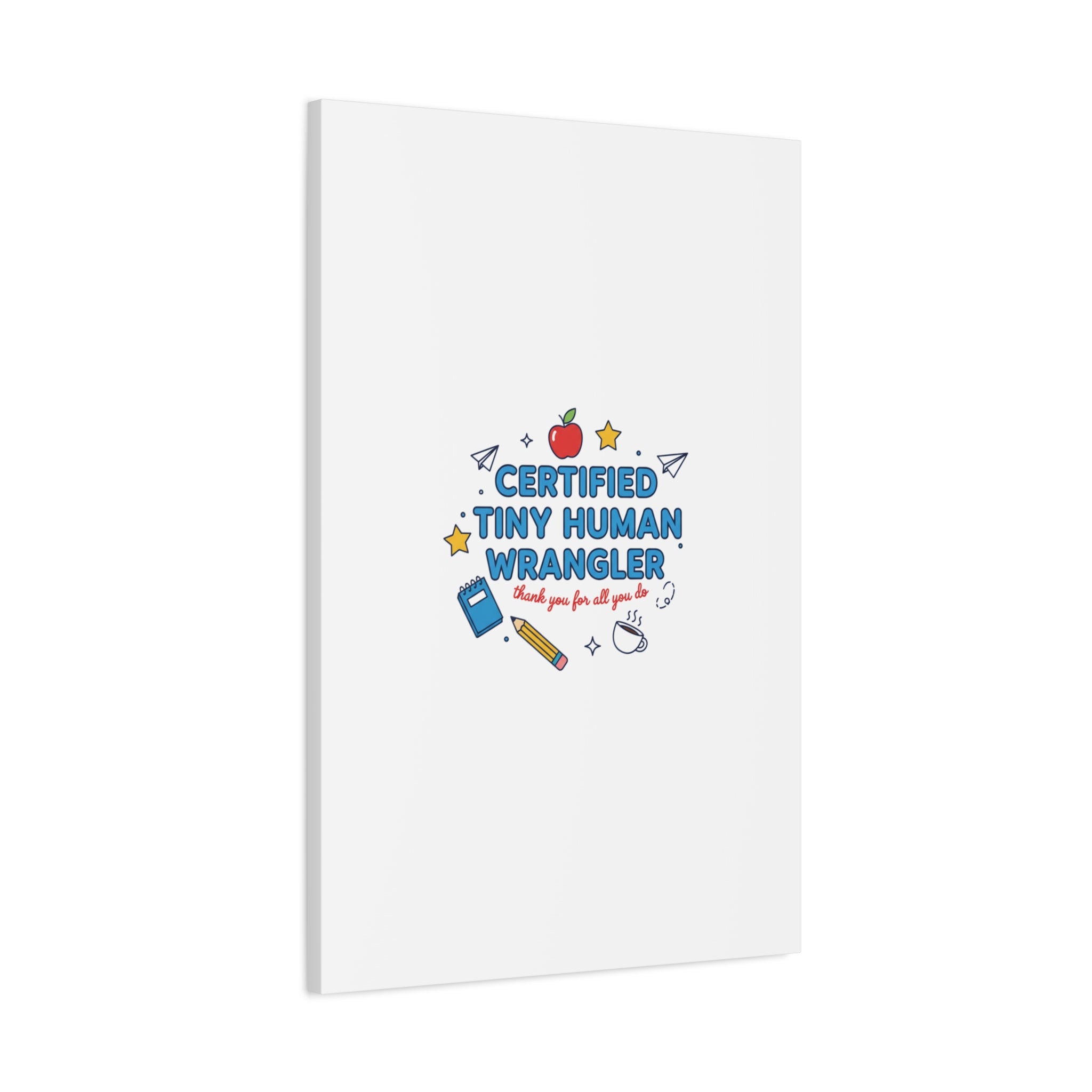 Certified Tiny Human Wrangler Canvas | teacher appreciation gifts, teacher life