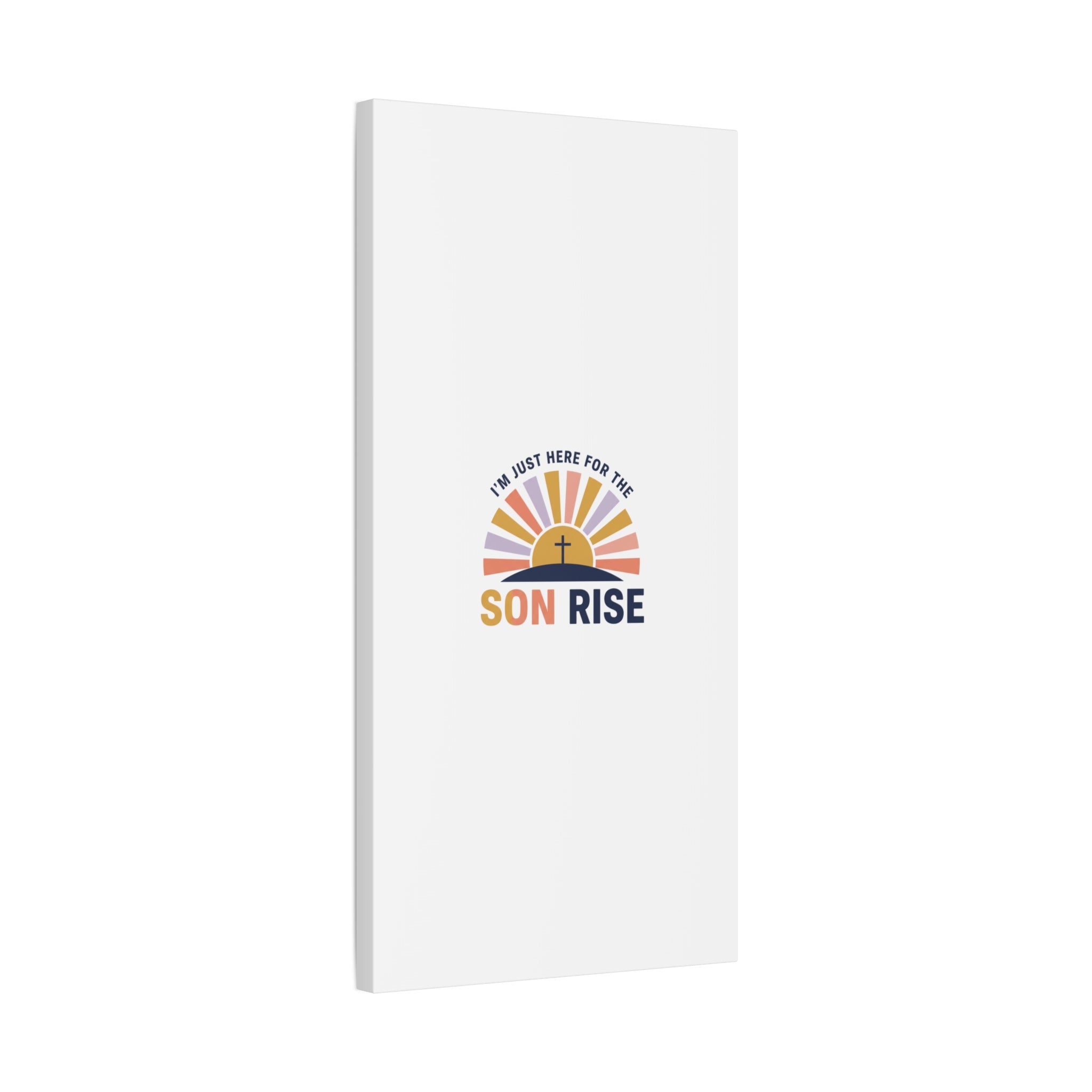I'm Just Here for the Son Rise Canvas | Christian Easter Wall Art, Faith-Based Humor