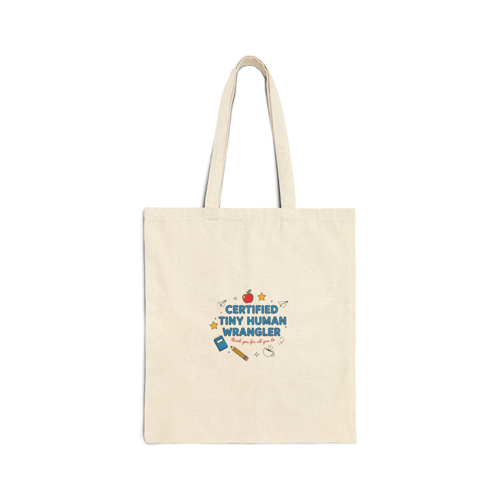 Certified Tiny Human Wrangler Tote | Teacher Appreciation, Teacher Life