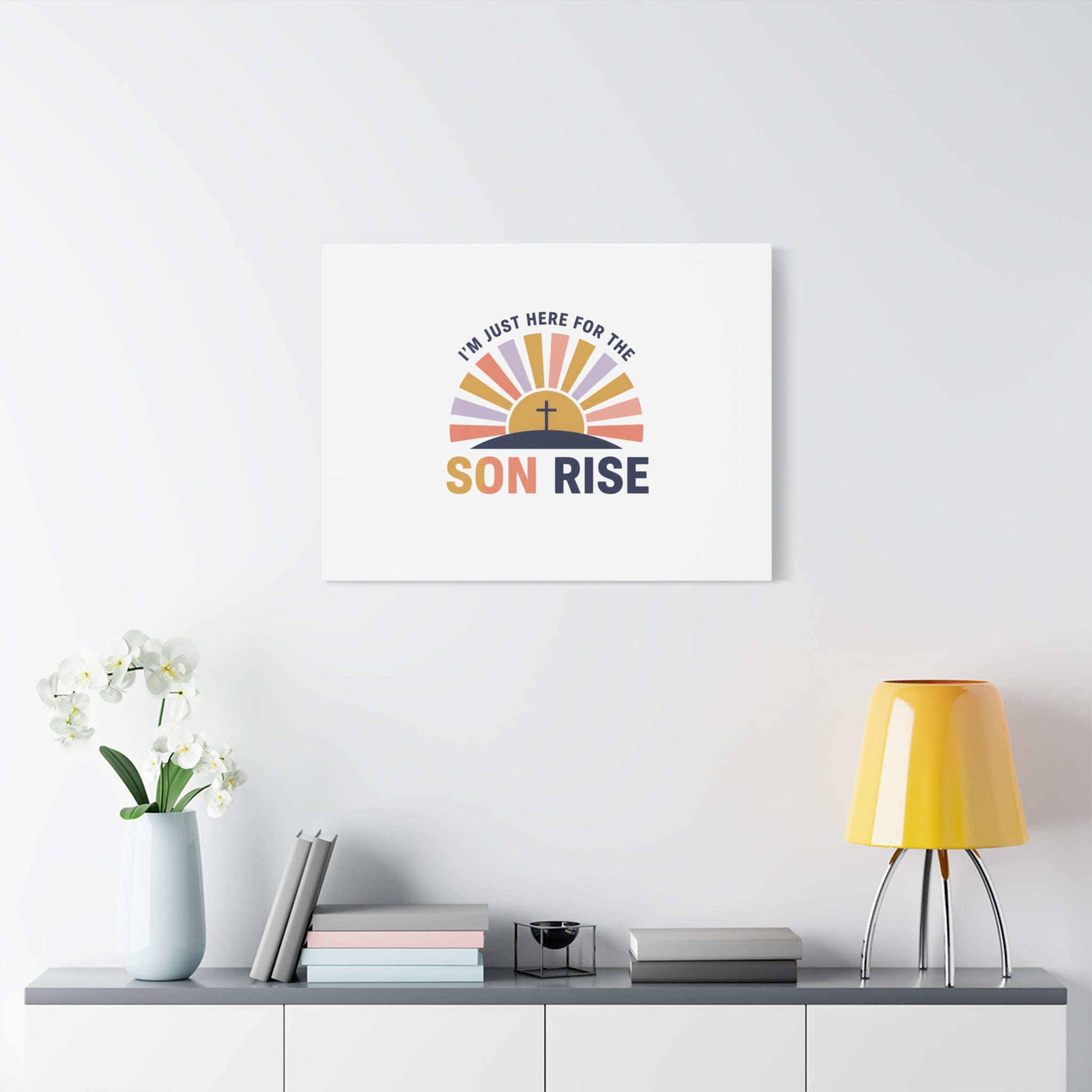 I'm Just Here for the Son Rise Canvas | Christian Easter Wall Art, Faith-Based Humor
