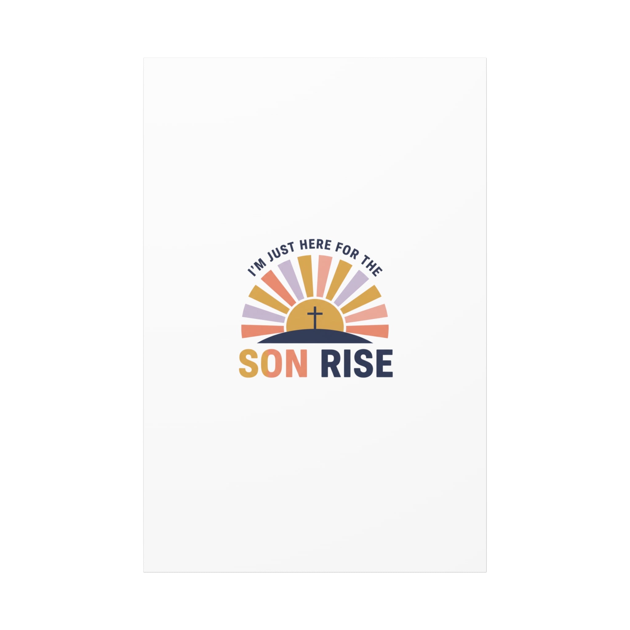 I'm Just Here for the Son Rise Canvas | Christian Easter Wall Art, Faith-Based Humor