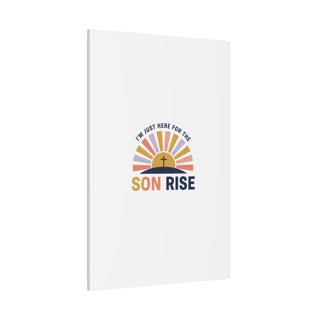I'm Just Here for the Son Rise Canvas | Christian Easter Wall Art, Faith-Based Humor