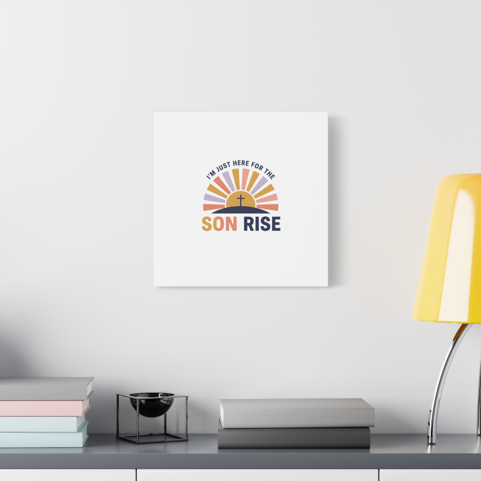 I'm Just Here for the Son Rise Canvas | Christian Easter Wall Art, Faith-Based Humor