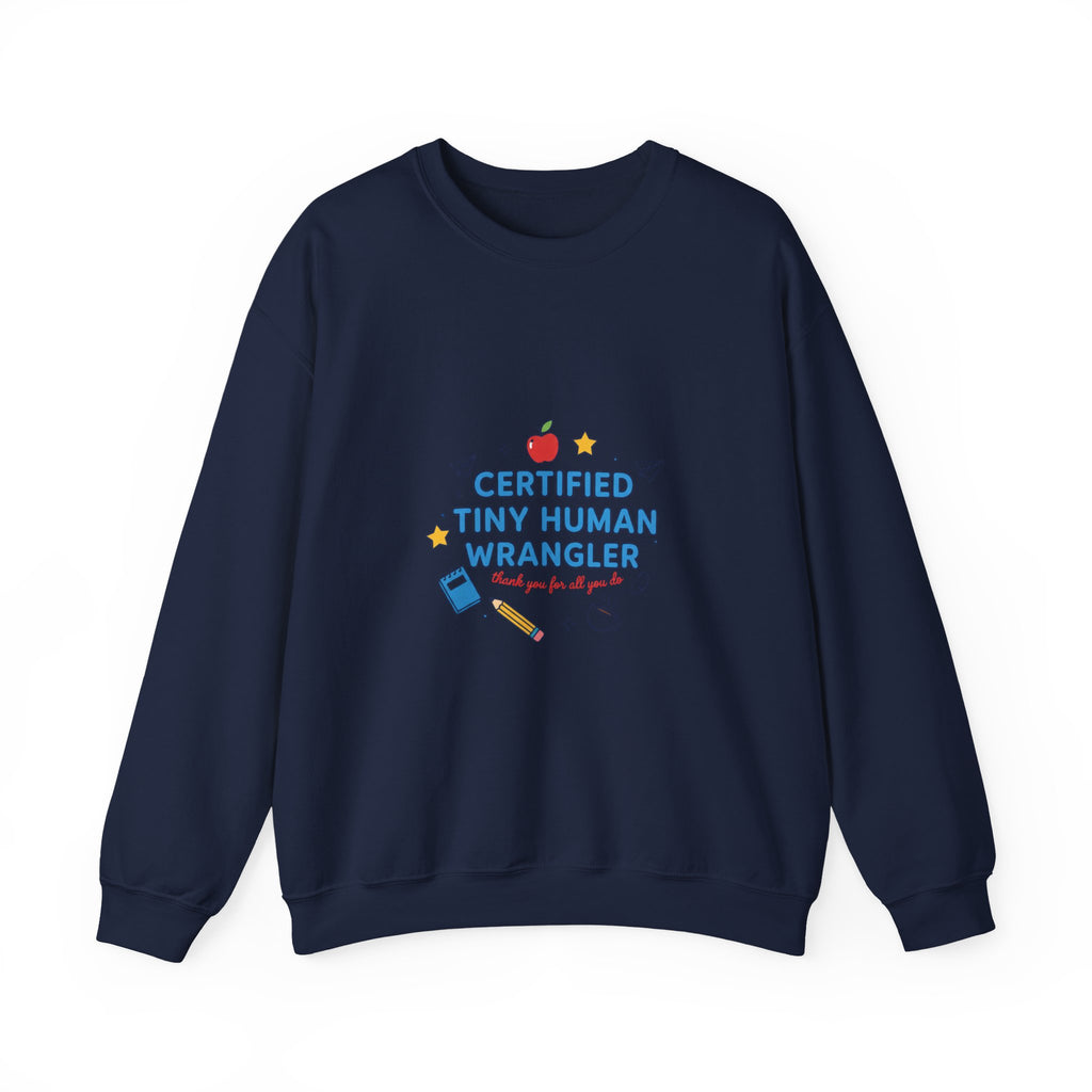 Certified Tiny Human Wrangler Sweatshirt | teacher appreciation gifts, teacher life