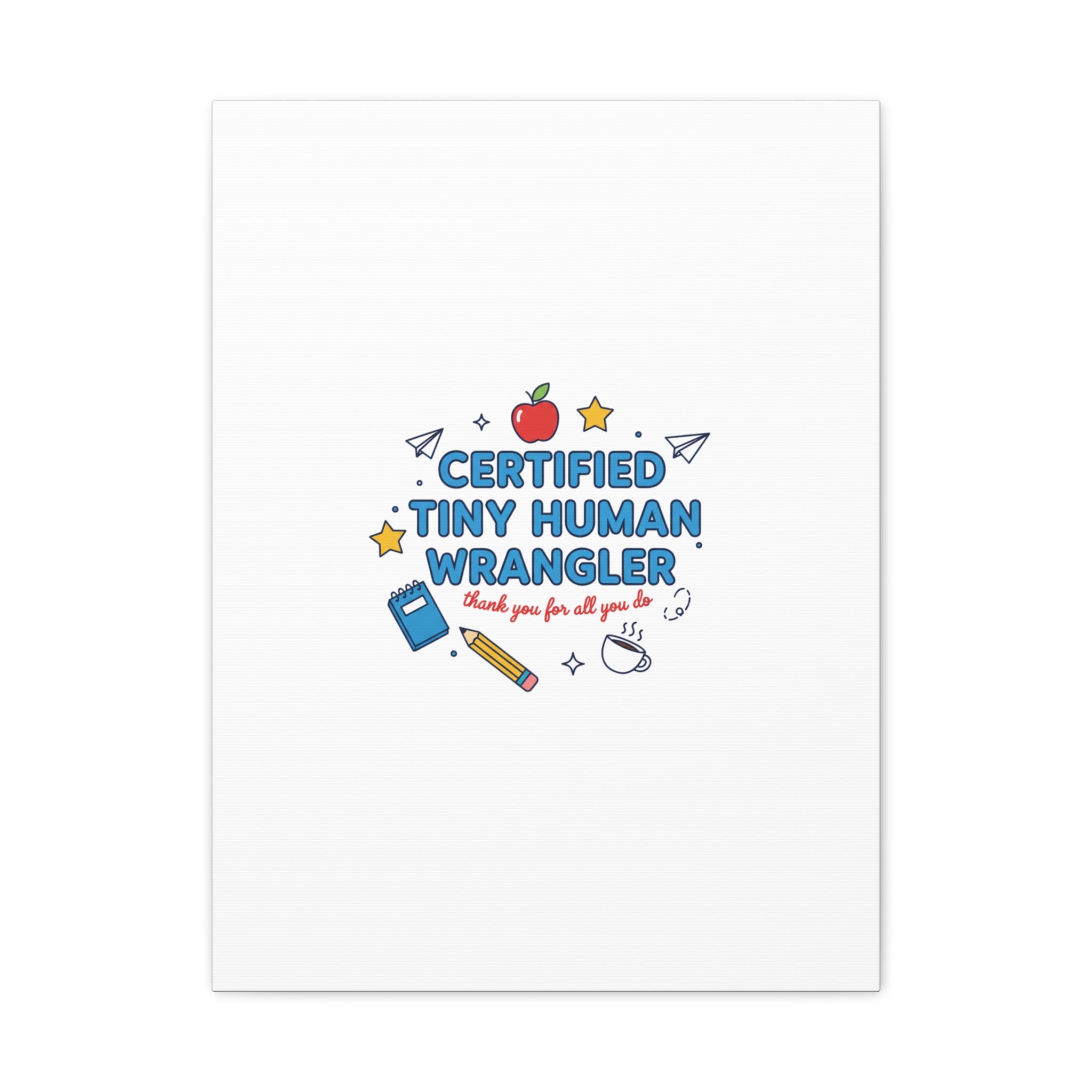 Certified Tiny Human Wrangler Canvas | teacher appreciation gifts, teacher life