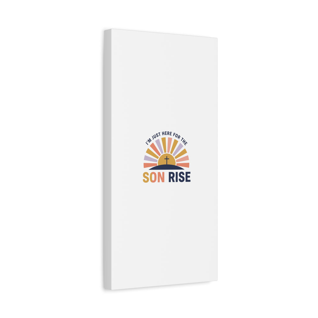 I'm Just Here for the Son Rise Canvas | Christian Easter Wall Art, Faith-Based Humor