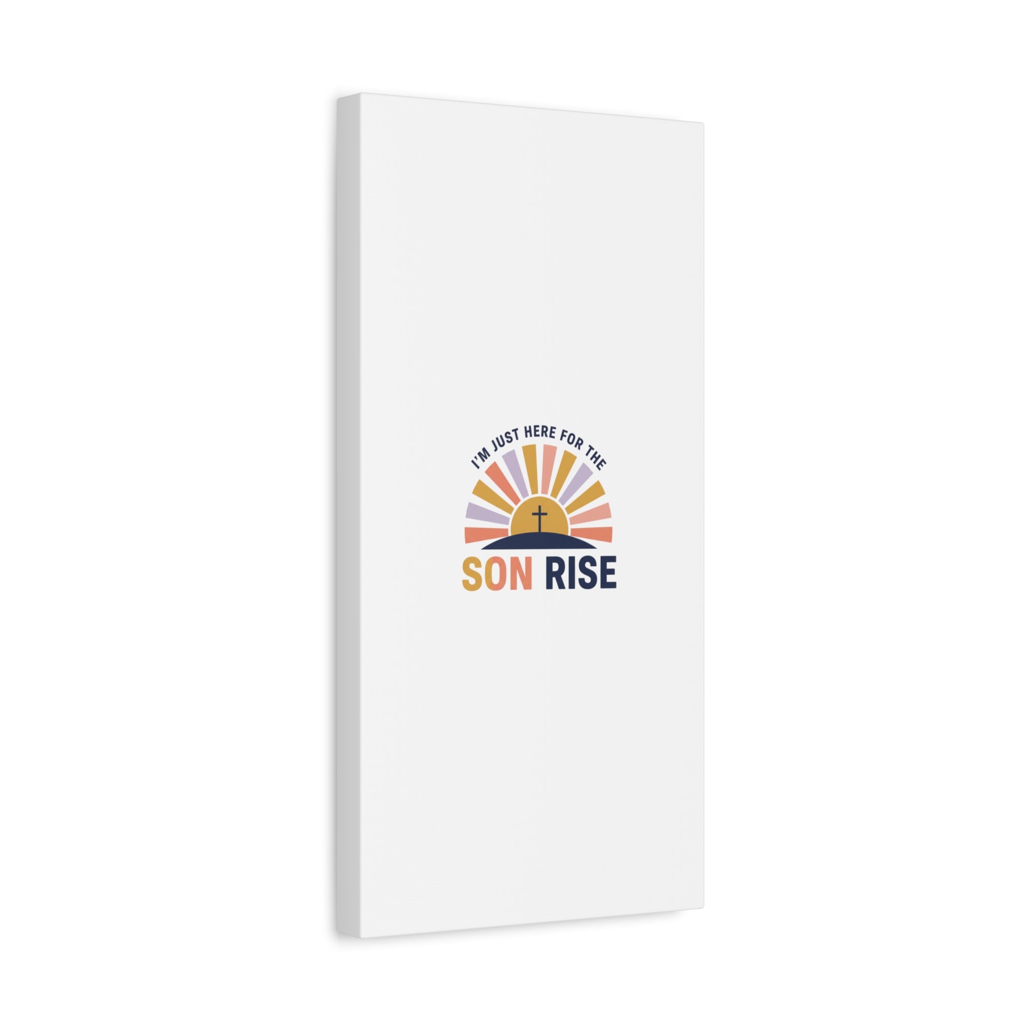 I'm Just Here for the Son Rise Canvas | Christian Easter Wall Art, Faith-Based Humor