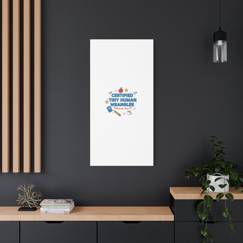 Certified Tiny Human Wrangler Canvas | teacher appreciation gifts, teacher life