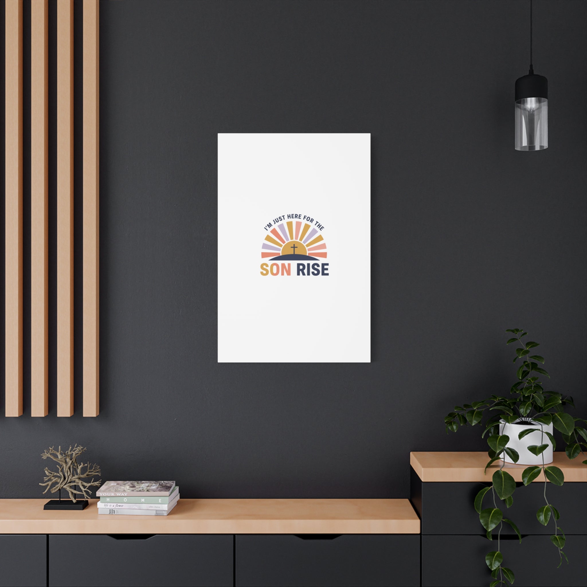 I'm Just Here for the Son Rise Canvas | Christian Easter Wall Art, Faith-Based Humor