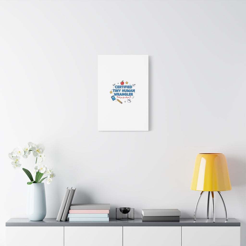 Certified Tiny Human Wrangler Canvas | teacher appreciation gifts, teacher life
