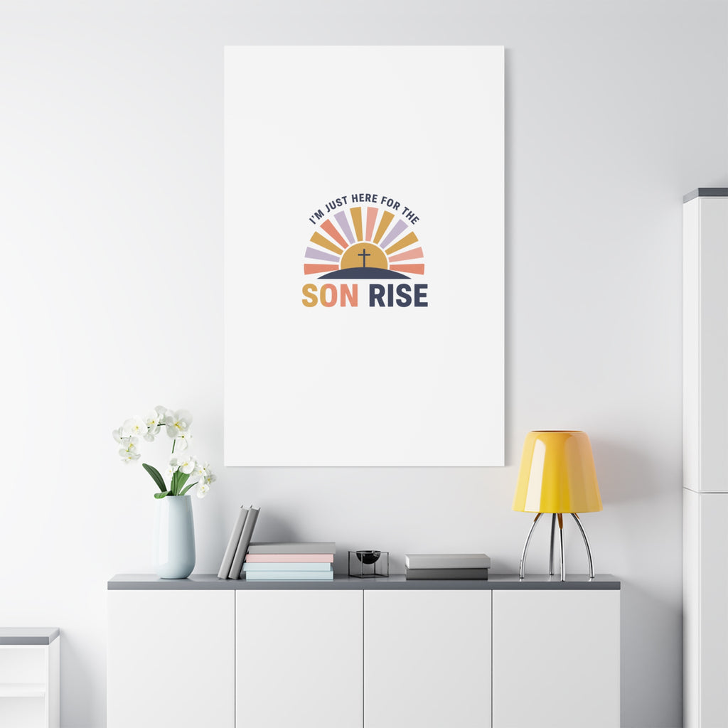 I'm Just Here for the Son Rise Canvas | Christian Easter Wall Art, Faith-Based Humor