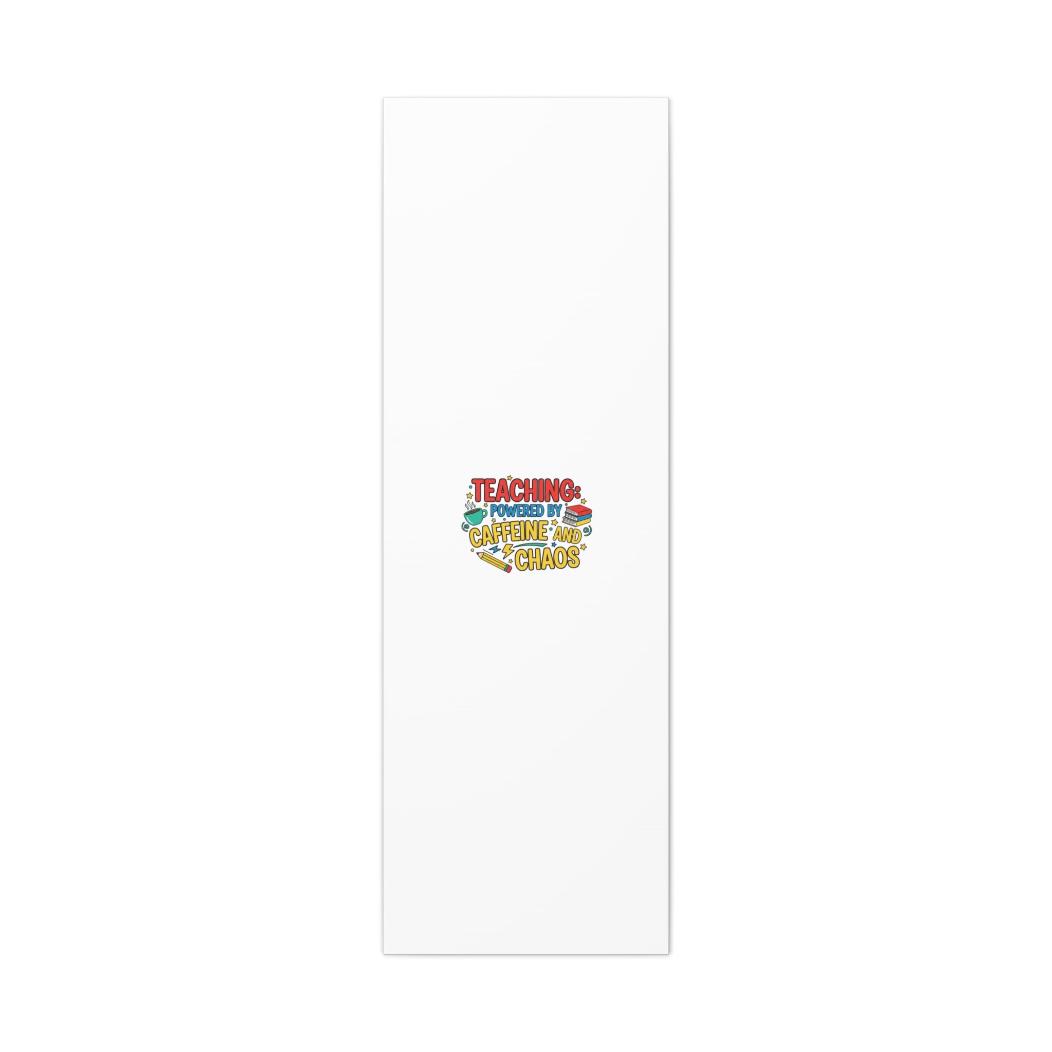Teaching: Powered by Caffeine and Chaos Canvas | Teacher Appreciation Gifts