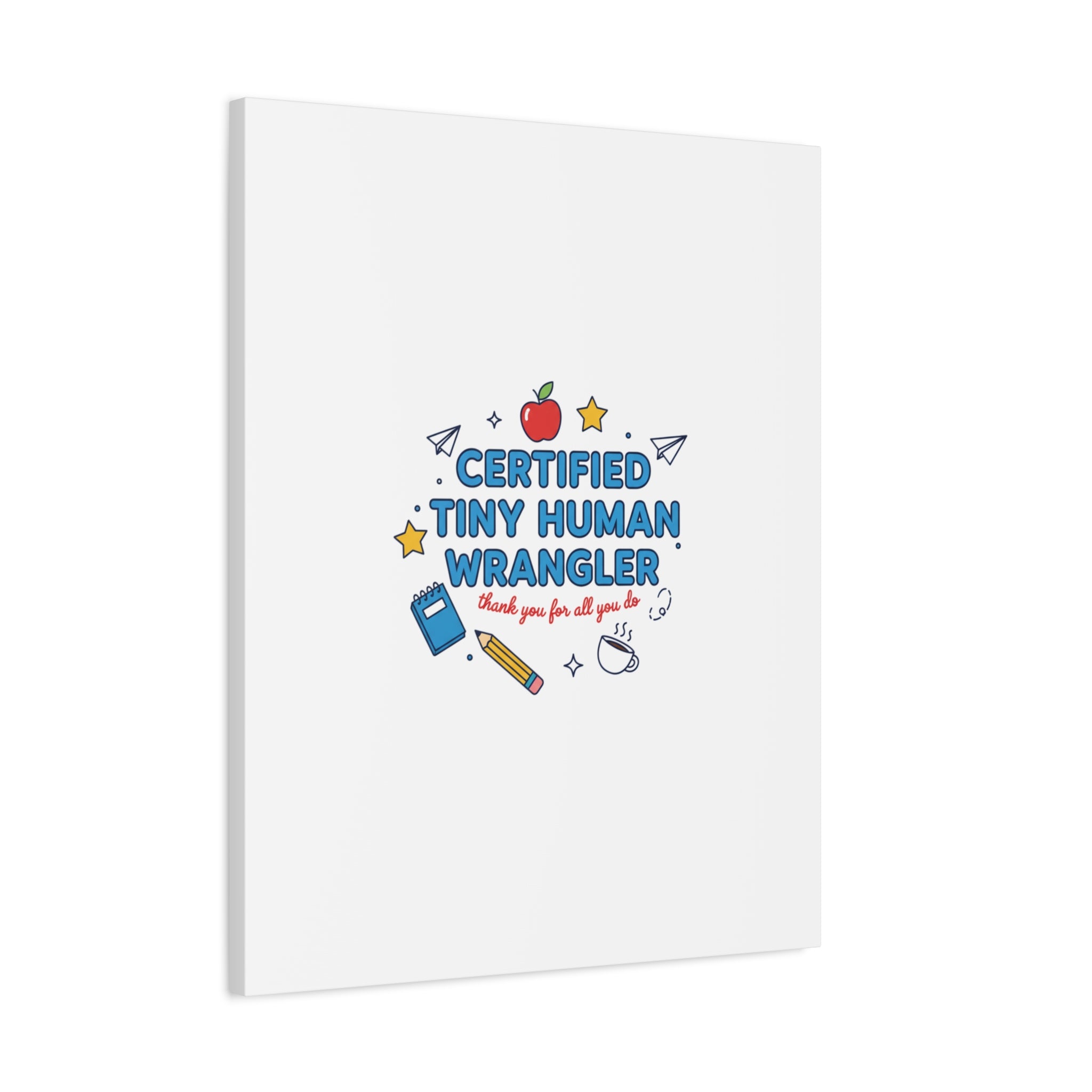 Certified Tiny Human Wrangler Canvas | teacher appreciation gifts, teacher life