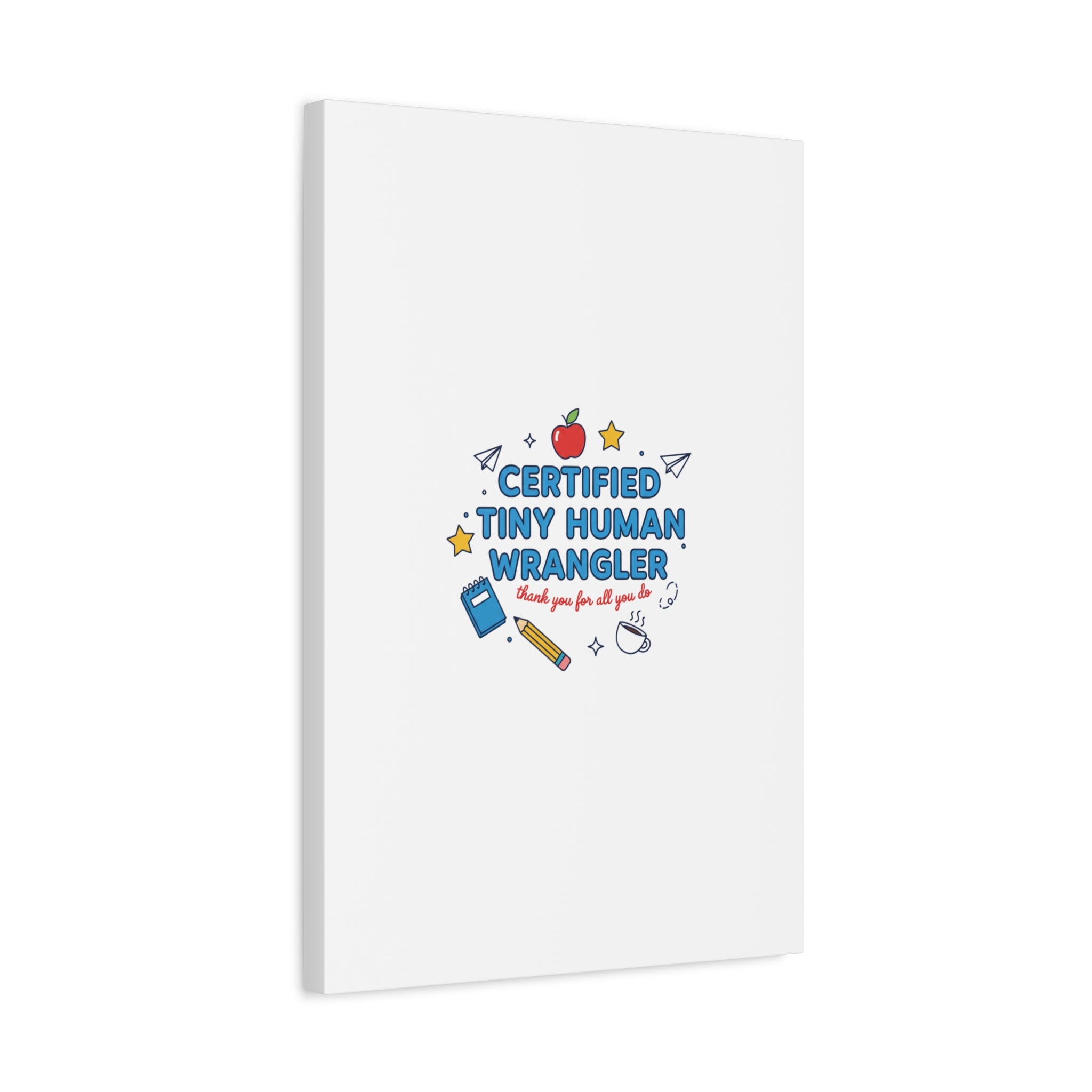 Certified Tiny Human Wrangler Canvas | teacher appreciation gifts, teacher life