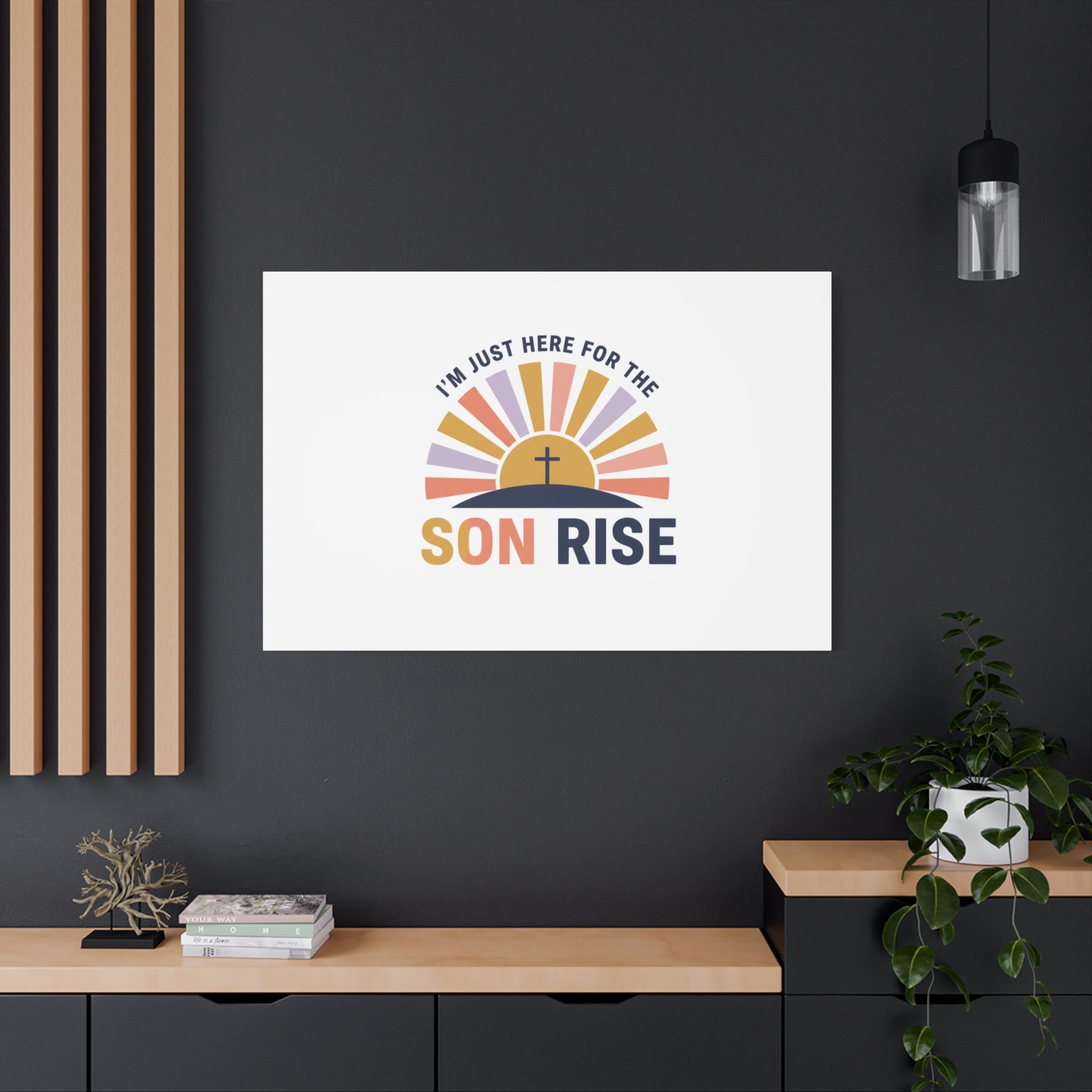I'm Just Here for the Son Rise Canvas | Christian Easter Wall Art, Faith-Based Humor