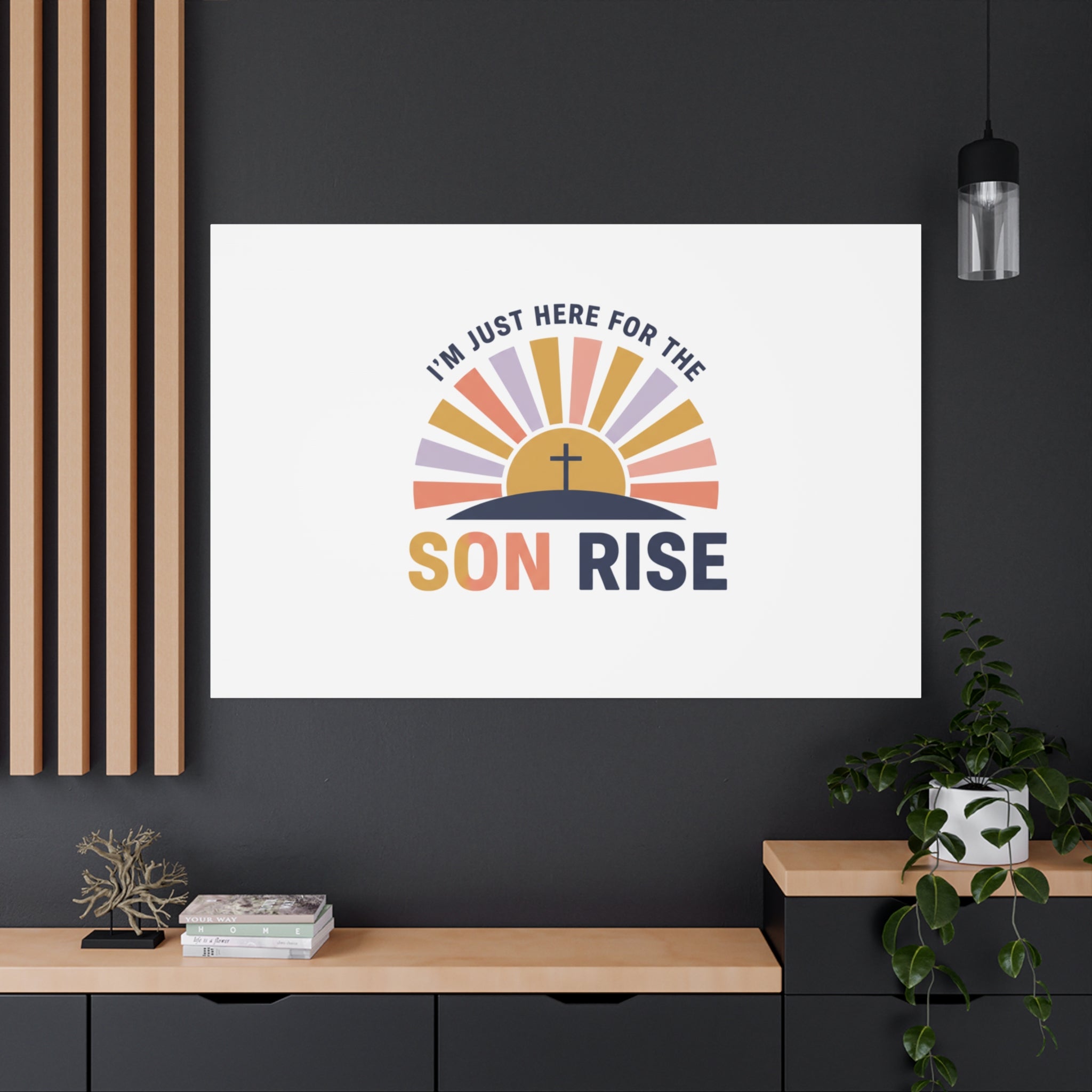 I'm Just Here for the Son Rise Canvas | Christian Easter Wall Art, Faith-Based Humor