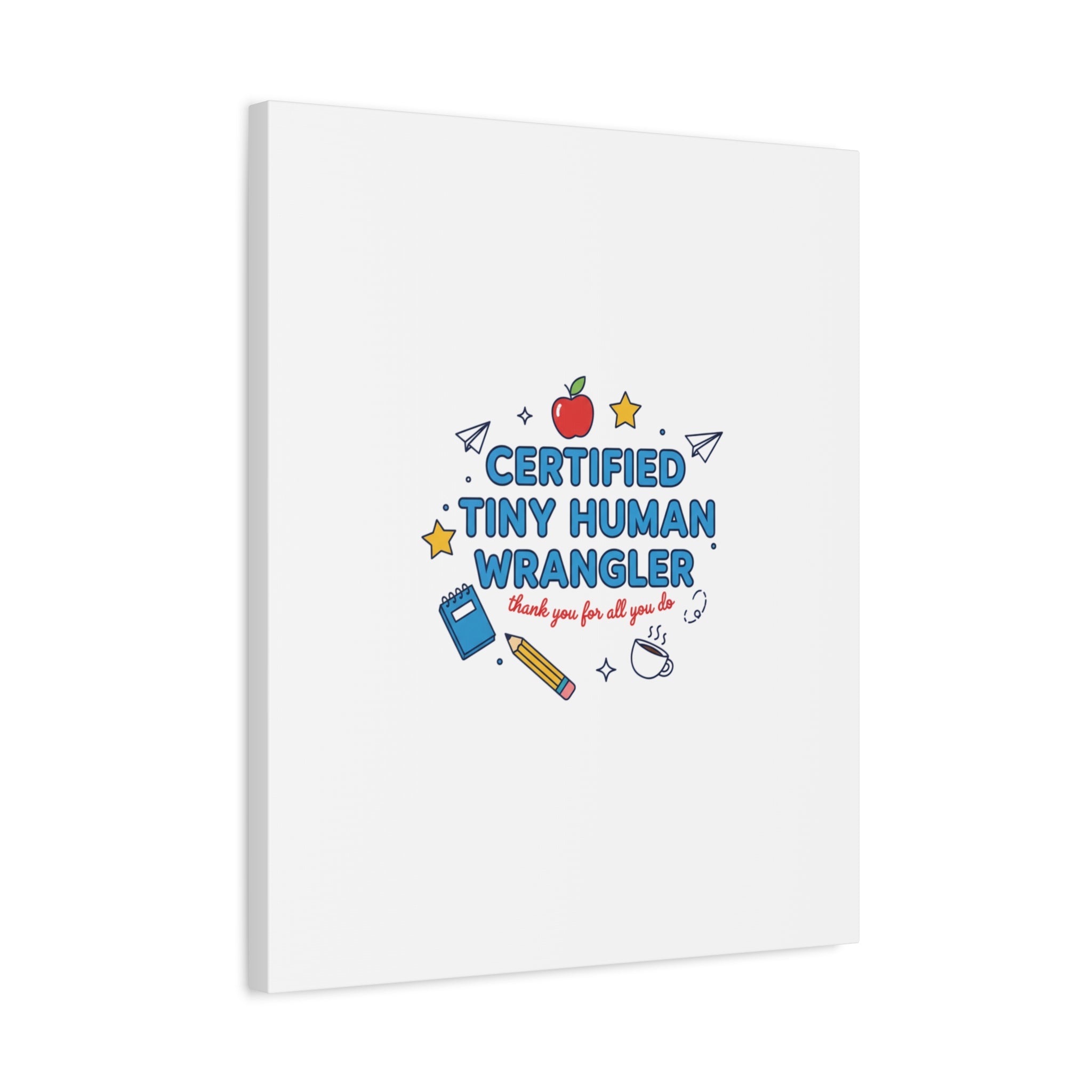Certified Tiny Human Wrangler Canvas | teacher appreciation gifts, teacher life
