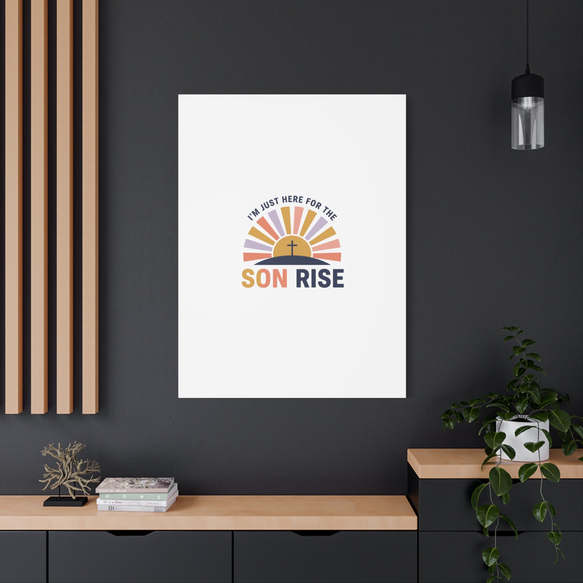I'm Just Here for the Son Rise Canvas | Christian Easter Wall Art, Faith-Based Humor