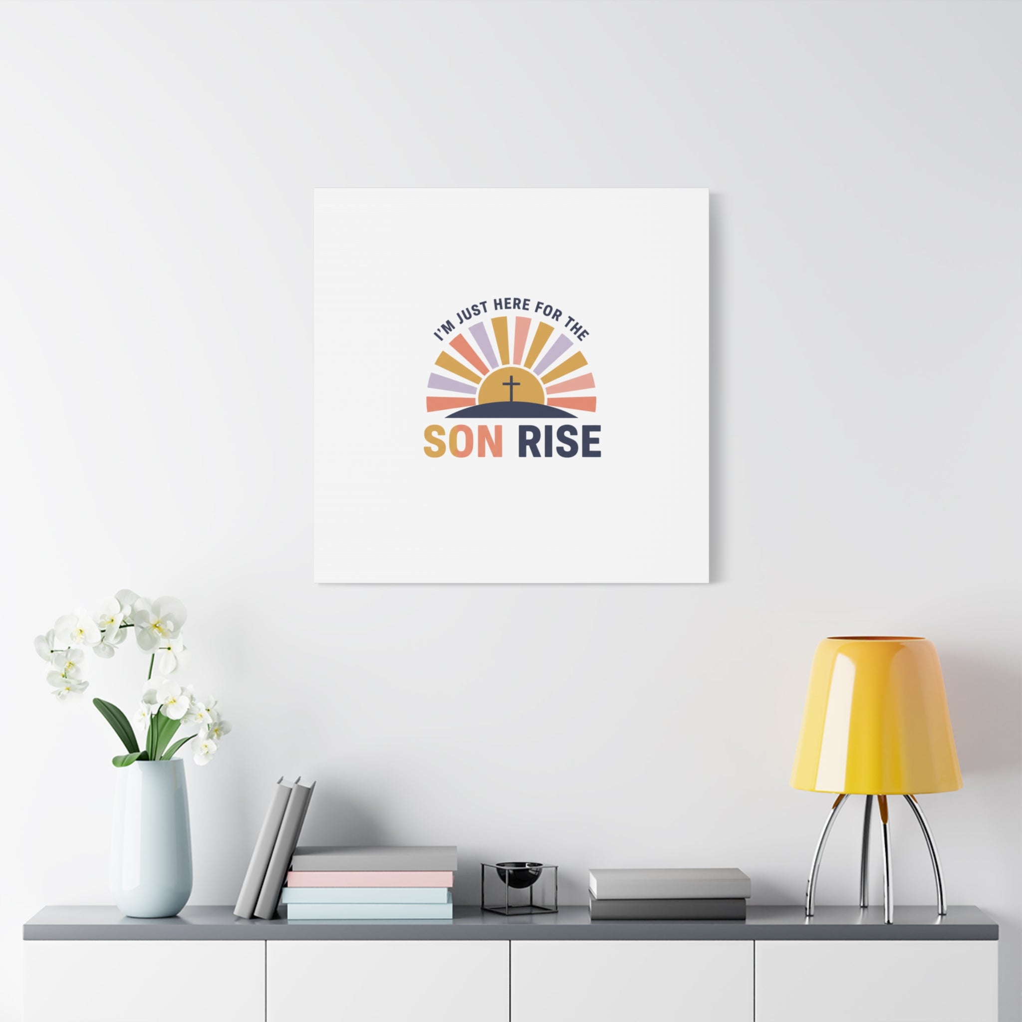 I'm Just Here for the Son Rise Canvas | Christian Easter Wall Art, Faith-Based Humor