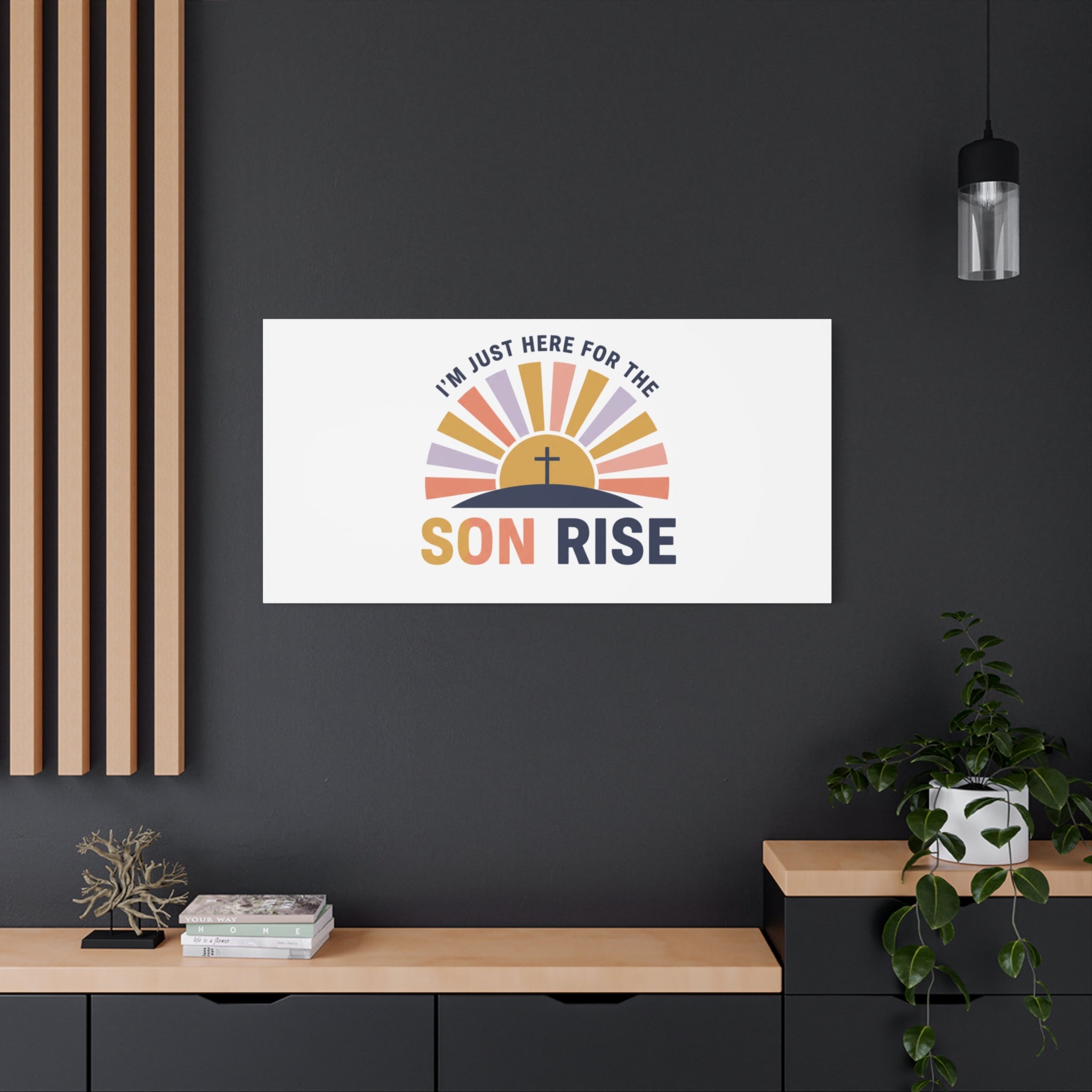 I'm Just Here for the Son Rise Canvas | Christian Easter Wall Art, Faith-Based Humor