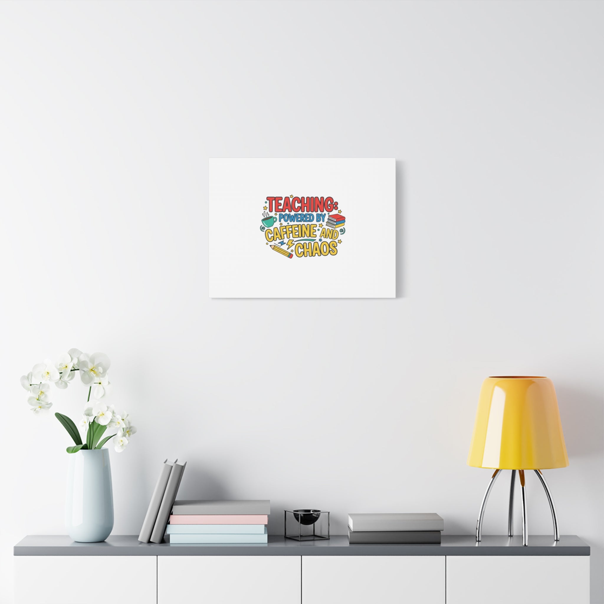 Teaching: Powered by Caffeine and Chaos Canvas | Teacher Appreciation Gifts