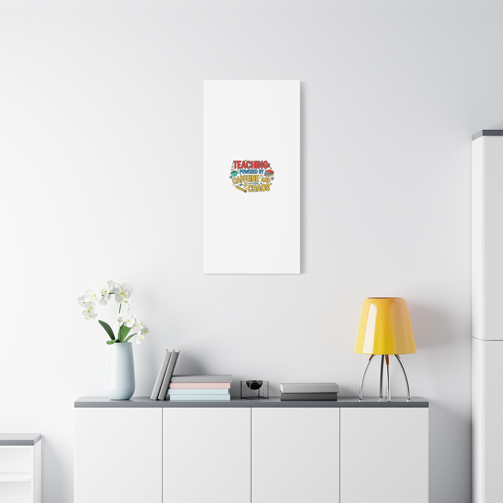 Teaching: Powered by Caffeine and Chaos Canvas | Teacher Appreciation Gifts