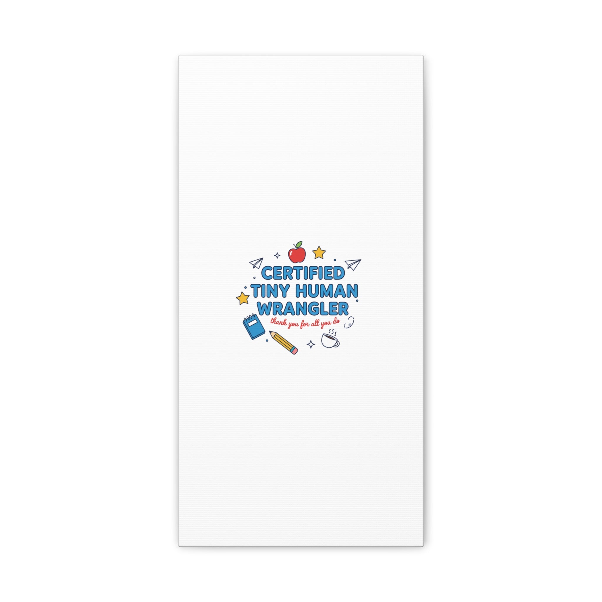 Certified Tiny Human Wrangler Canvas | teacher appreciation gifts, teacher life