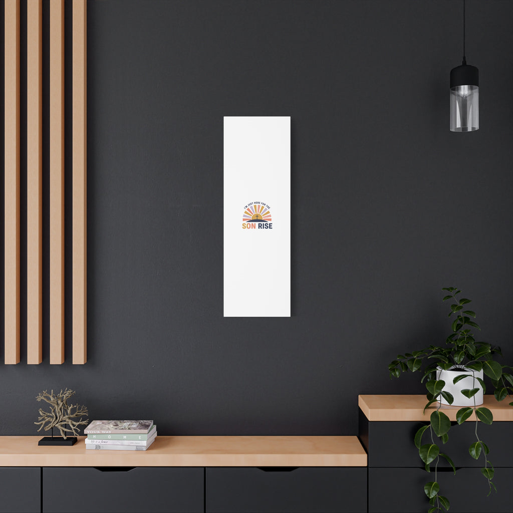 I'm Just Here for the Son Rise Canvas | Christian Easter Wall Art, Faith-Based Humor