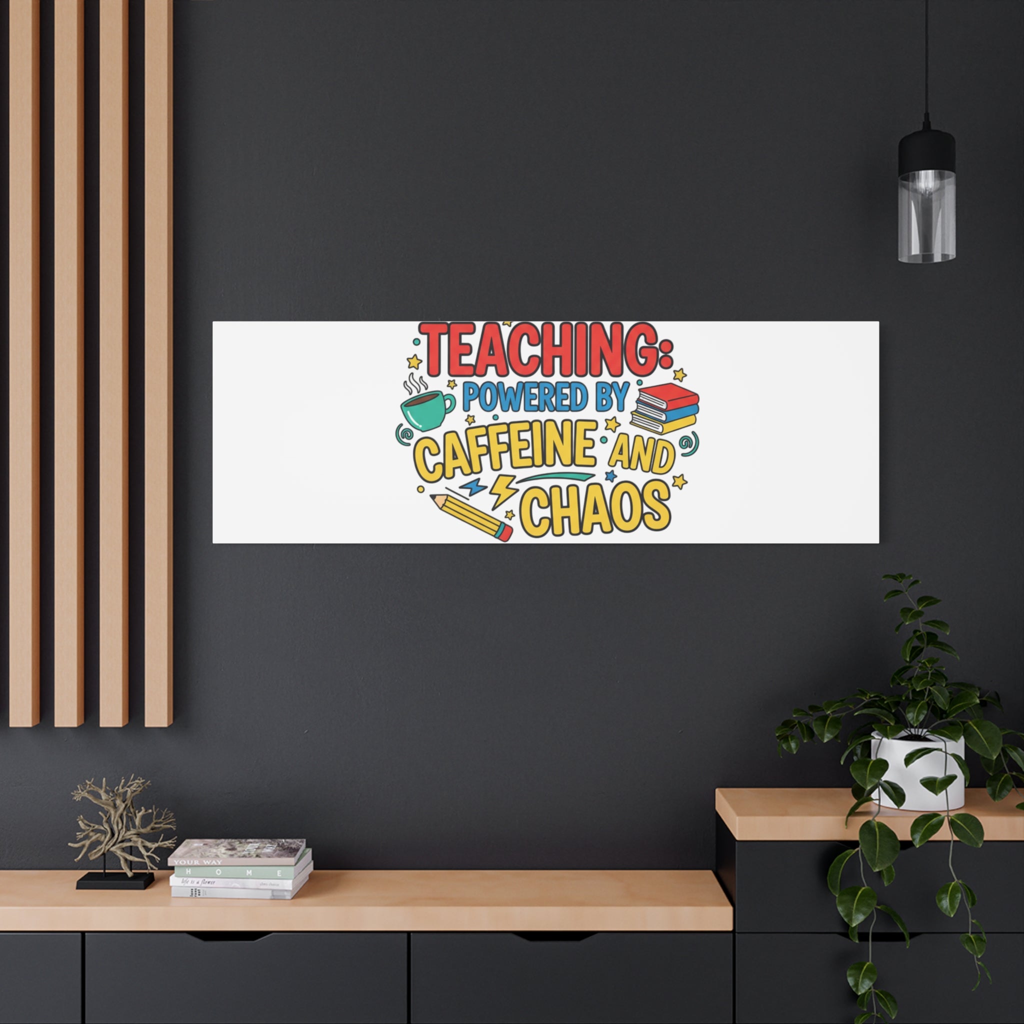 Teaching: Powered by Caffeine and Chaos Canvas | Teacher Appreciation Gifts