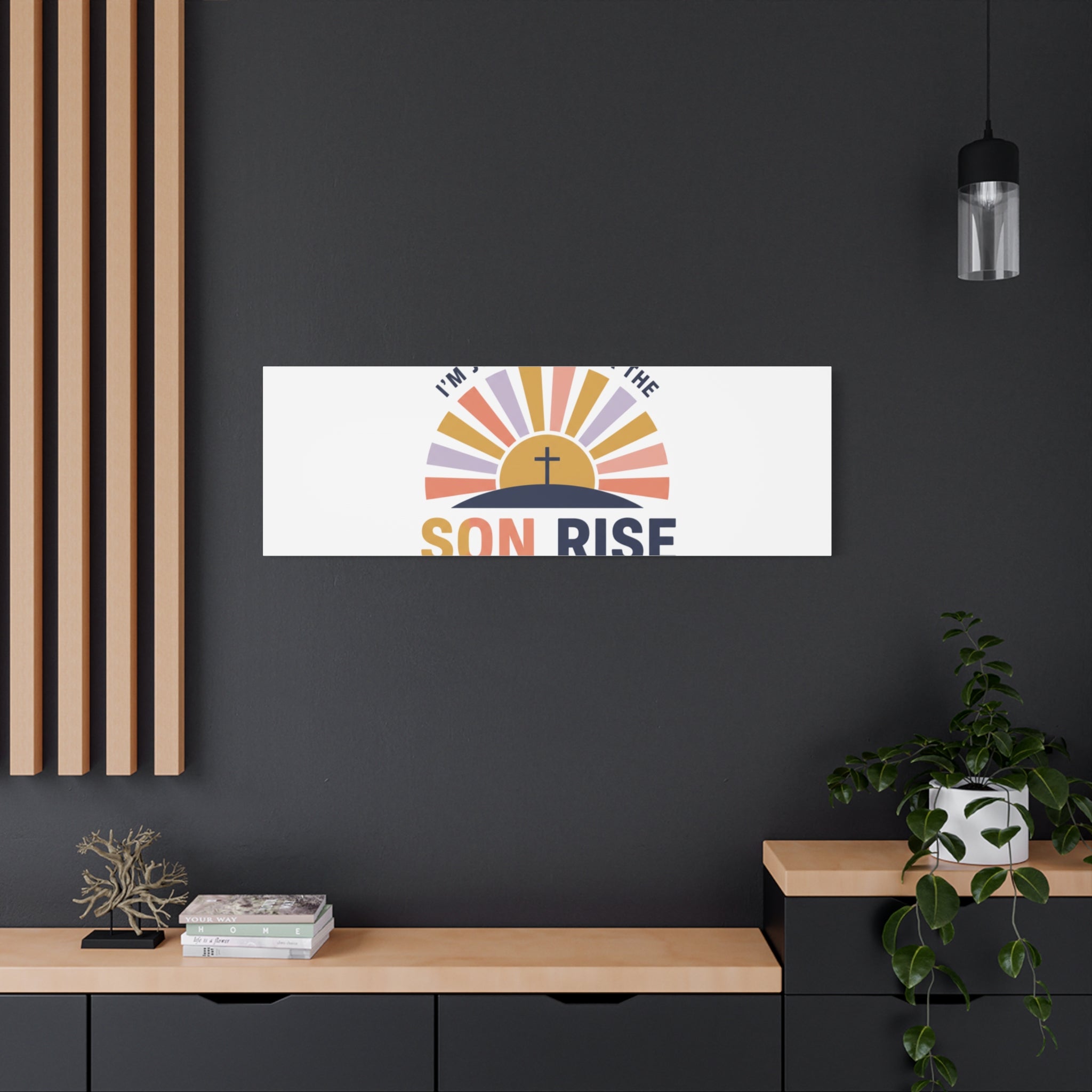 I'm Just Here for the Son Rise Canvas | Christian Easter Wall Art, Faith-Based Humor
