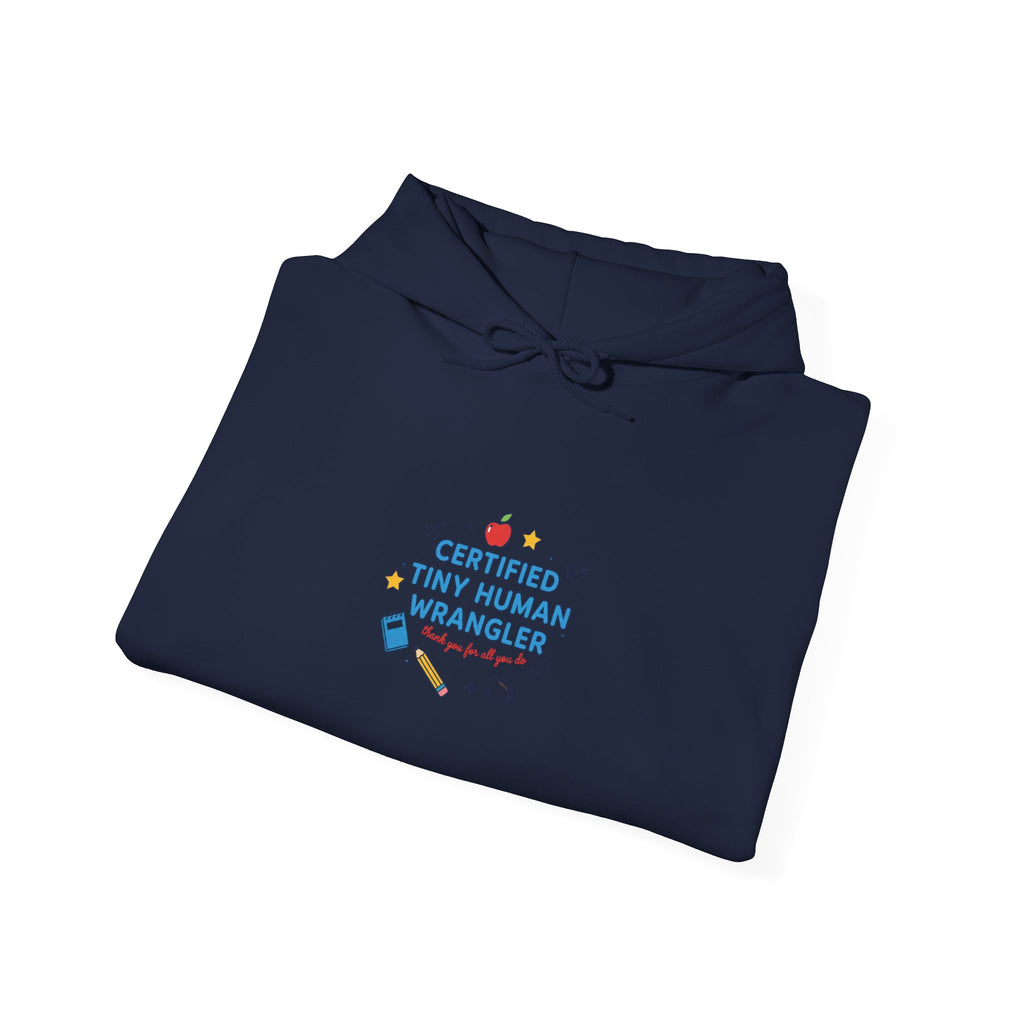 Certified Tiny Human Wrangler Hoodie | teacher appreciation, teacher life