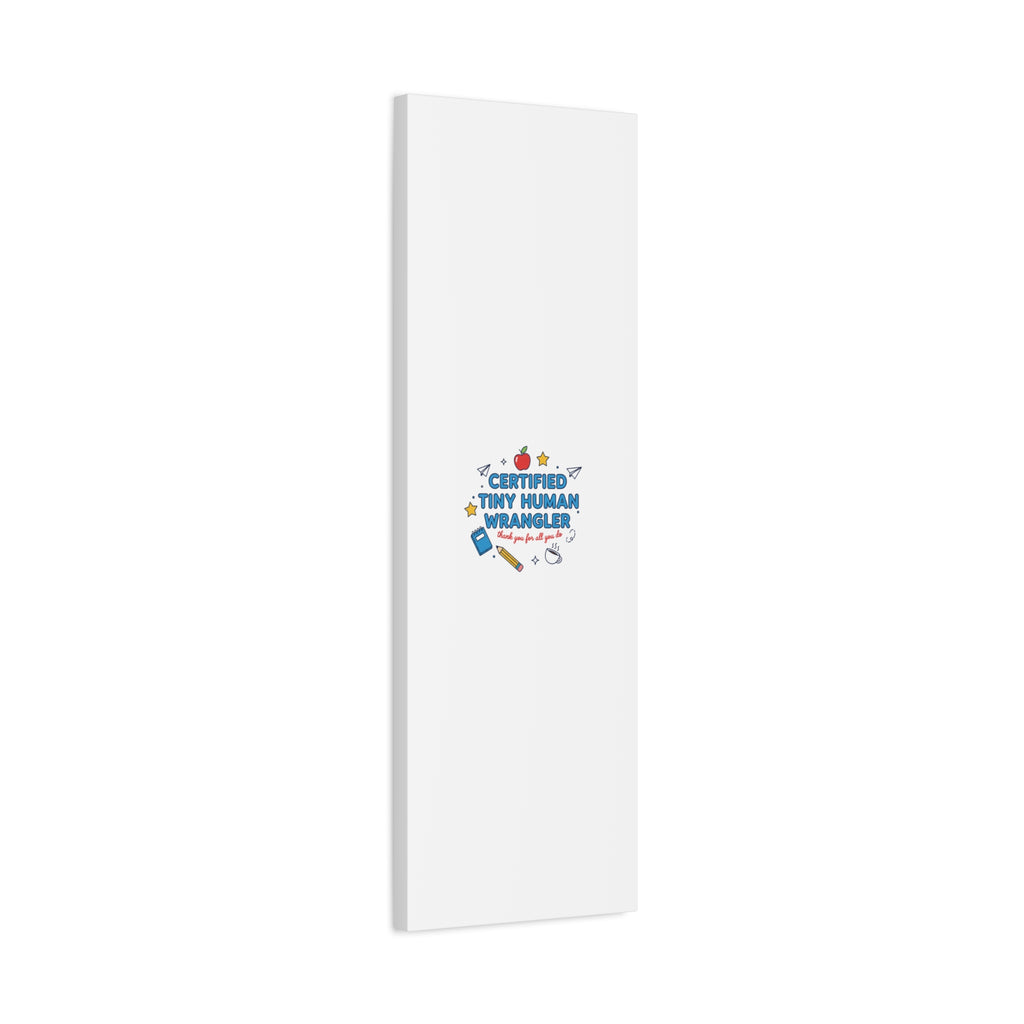 Certified Tiny Human Wrangler Canvas | teacher appreciation gifts, teacher life