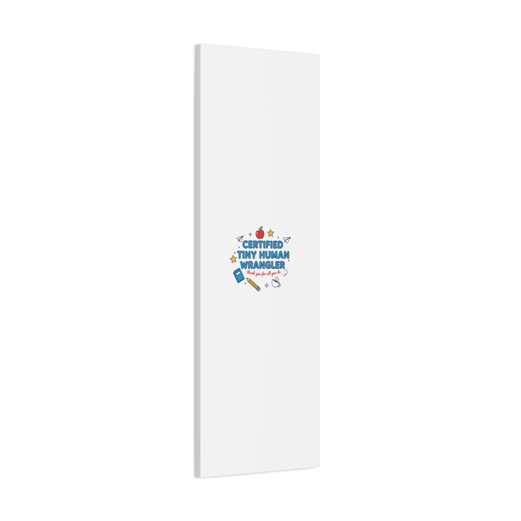Certified Tiny Human Wrangler Canvas | teacher appreciation gifts, teacher life