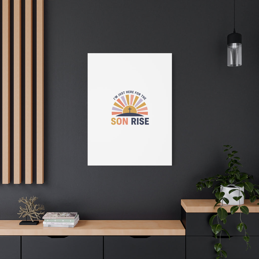I'm Just Here for the Son Rise Canvas | Christian Easter Wall Art, Faith-Based Humor