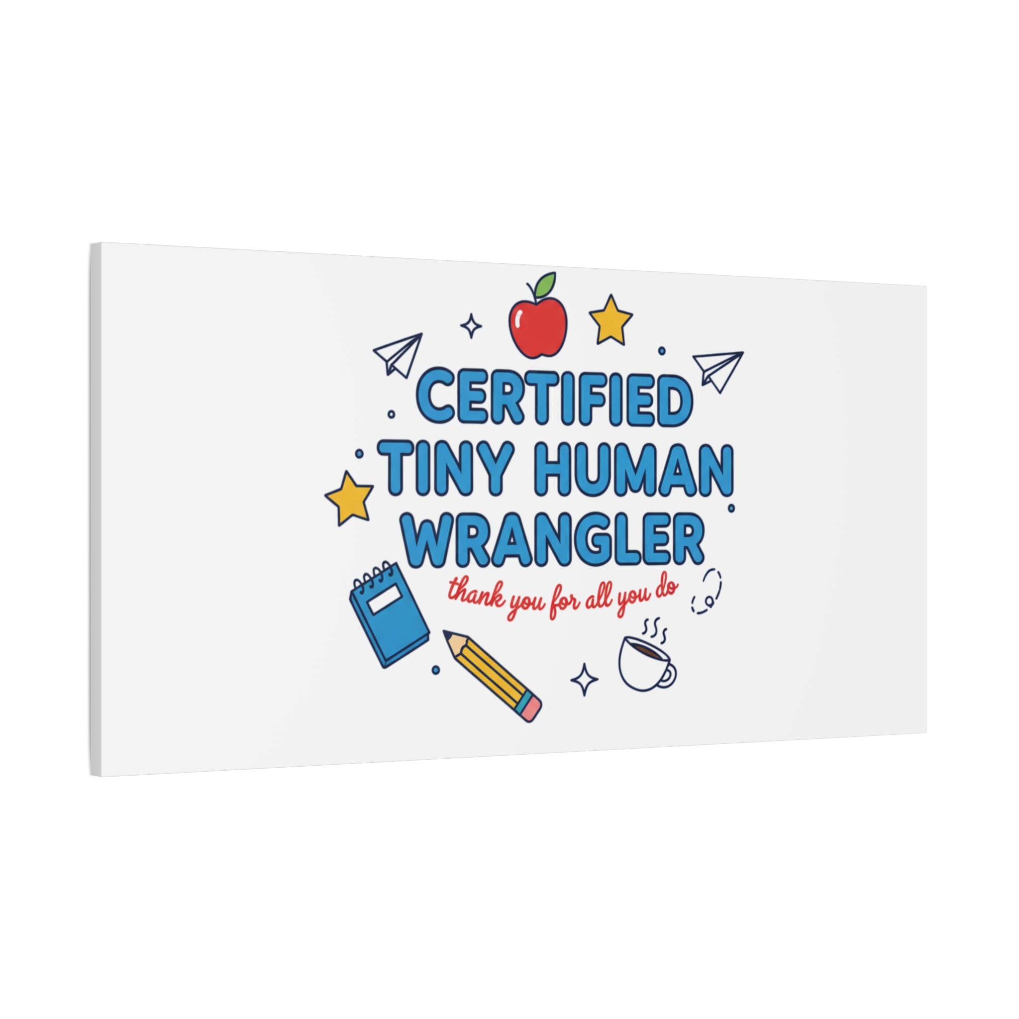 Certified Tiny Human Wrangler Canvas | teacher appreciation gifts, teacher life
