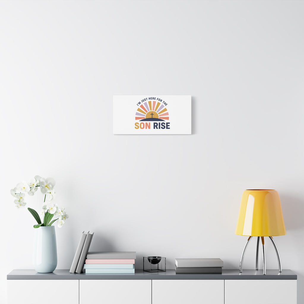 I'm Just Here for the Son Rise Canvas | Christian Easter Wall Art, Faith-Based Humor