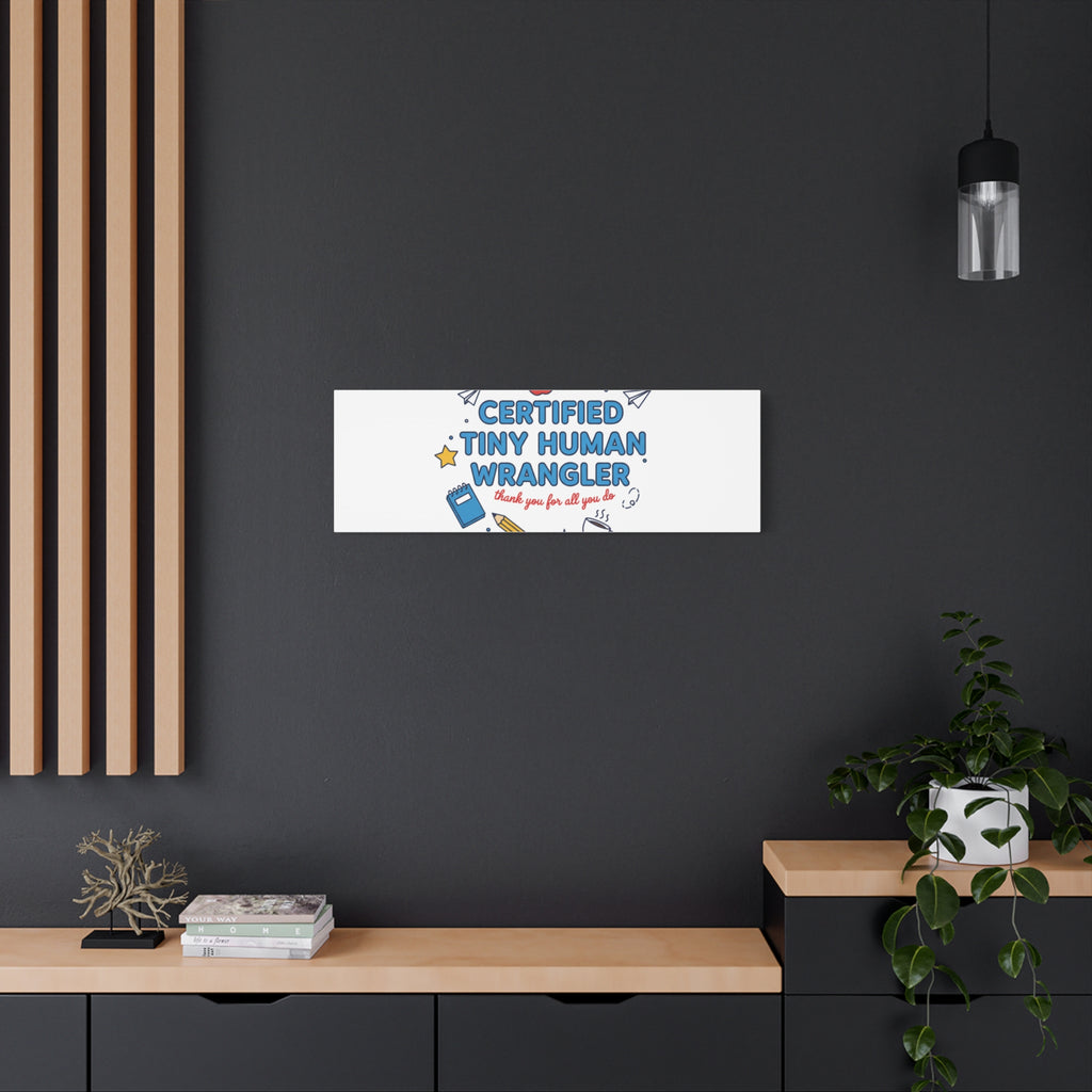 Certified Tiny Human Wrangler Canvas | teacher appreciation gifts, teacher life