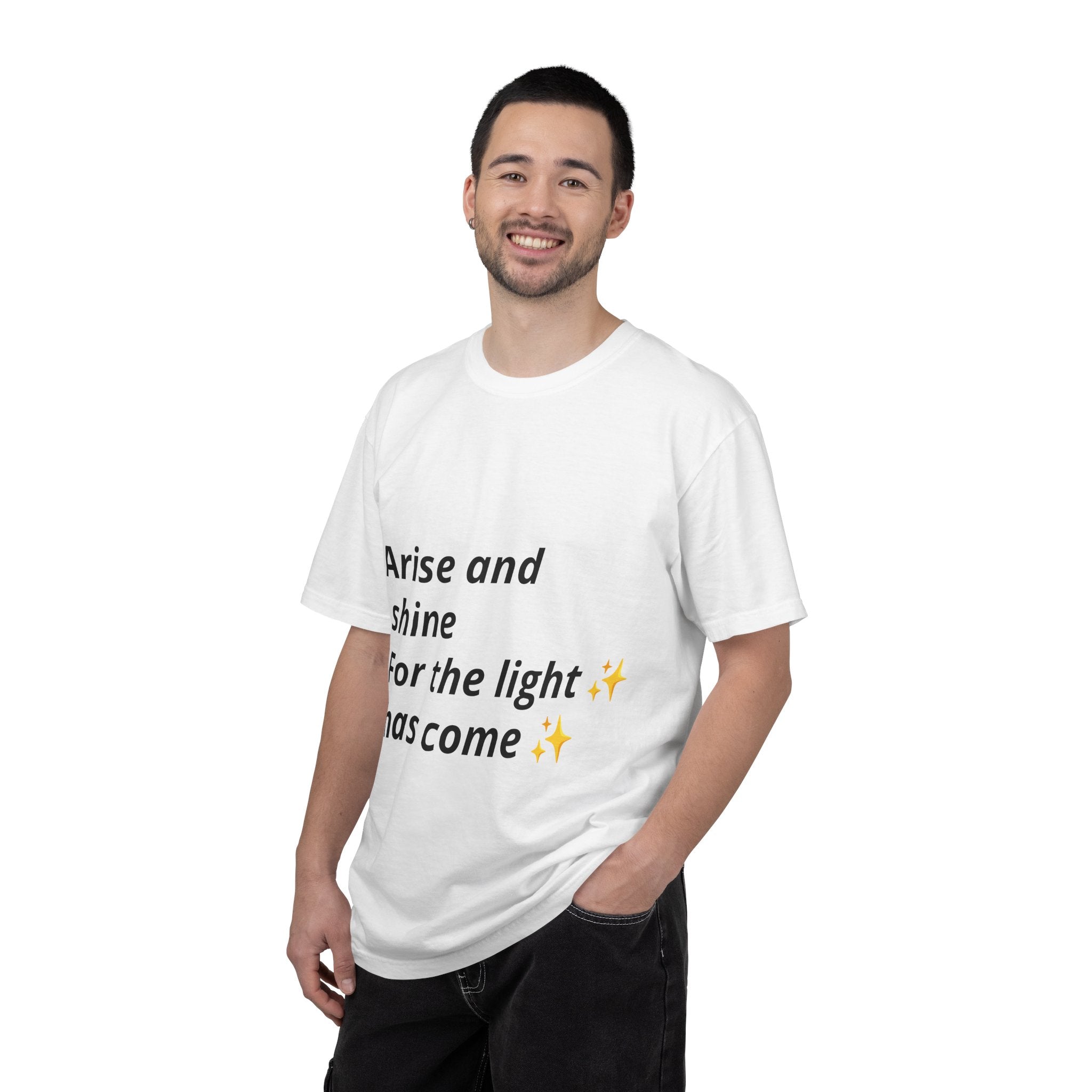 T-Shirt — "Arise and Shine" Inspirational Faith Tee (For the Light Has Come)