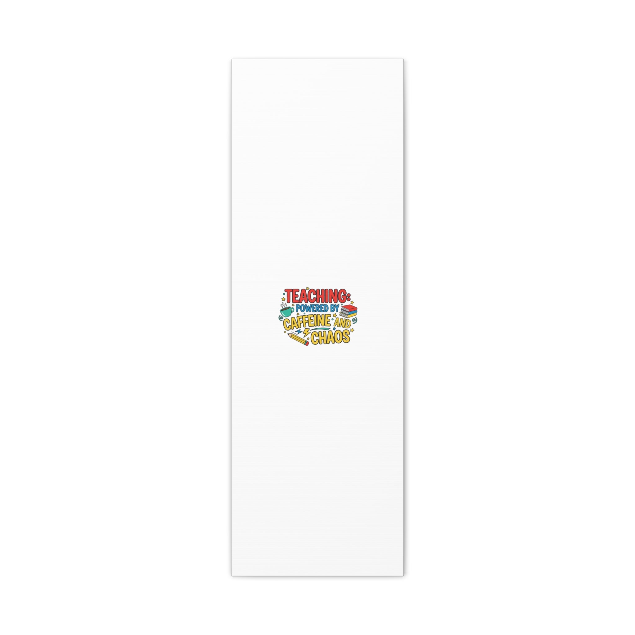 Teaching: Powered by Caffeine and Chaos Canvas | Teacher Appreciation Gifts